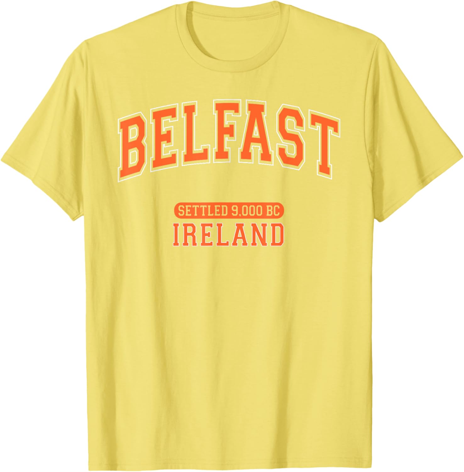 Belfast Ireland Settled 9000 BC Retro Arched Orange Letters T-Shirt - 22