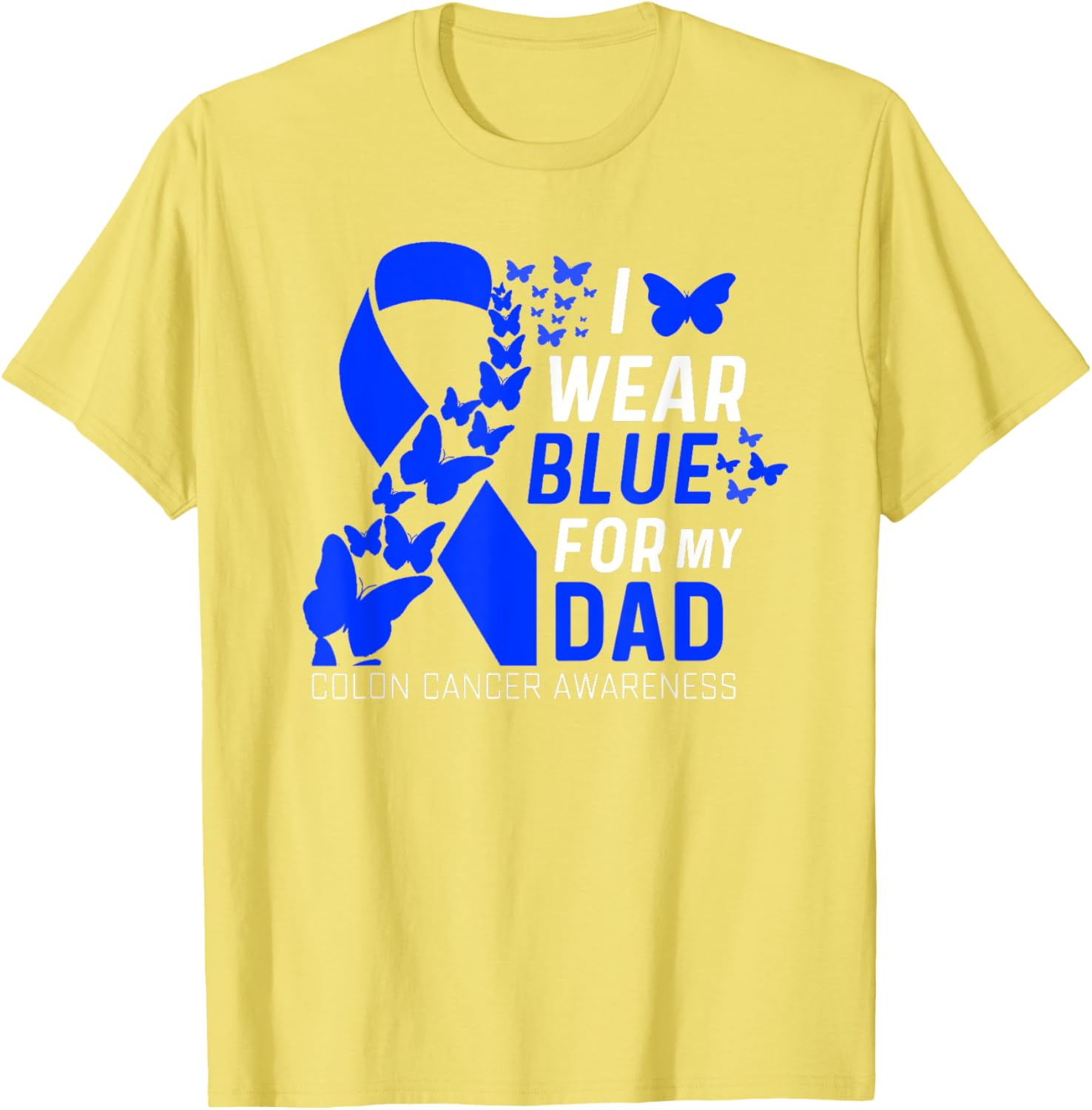 I Wear Blues for My Dad's Father's Day Colon Cancer Awareness T-Shirt - 9