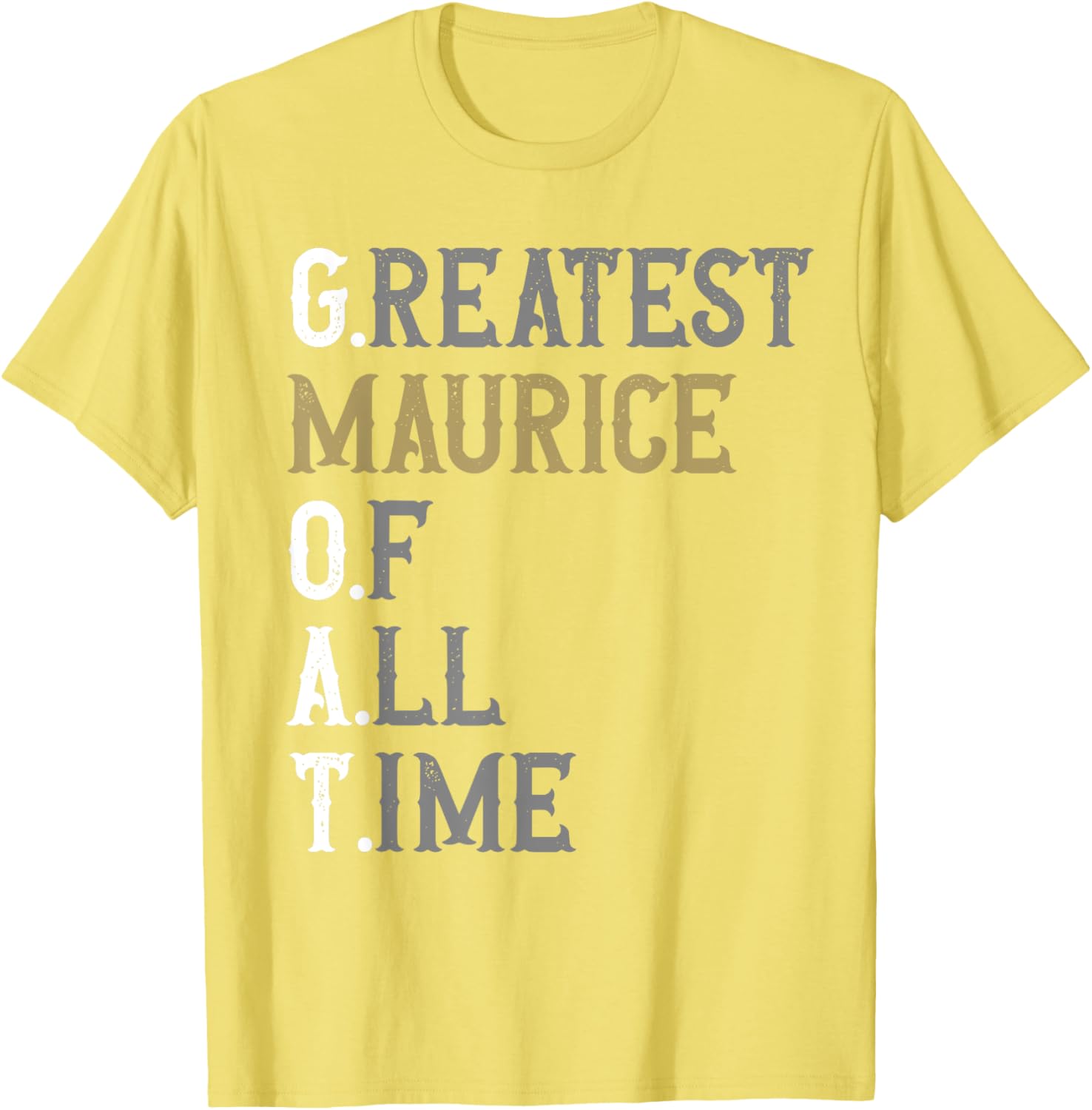 Greatest Maurice of All Time T-Shirt for Fans of Maurice Sportswear - 1