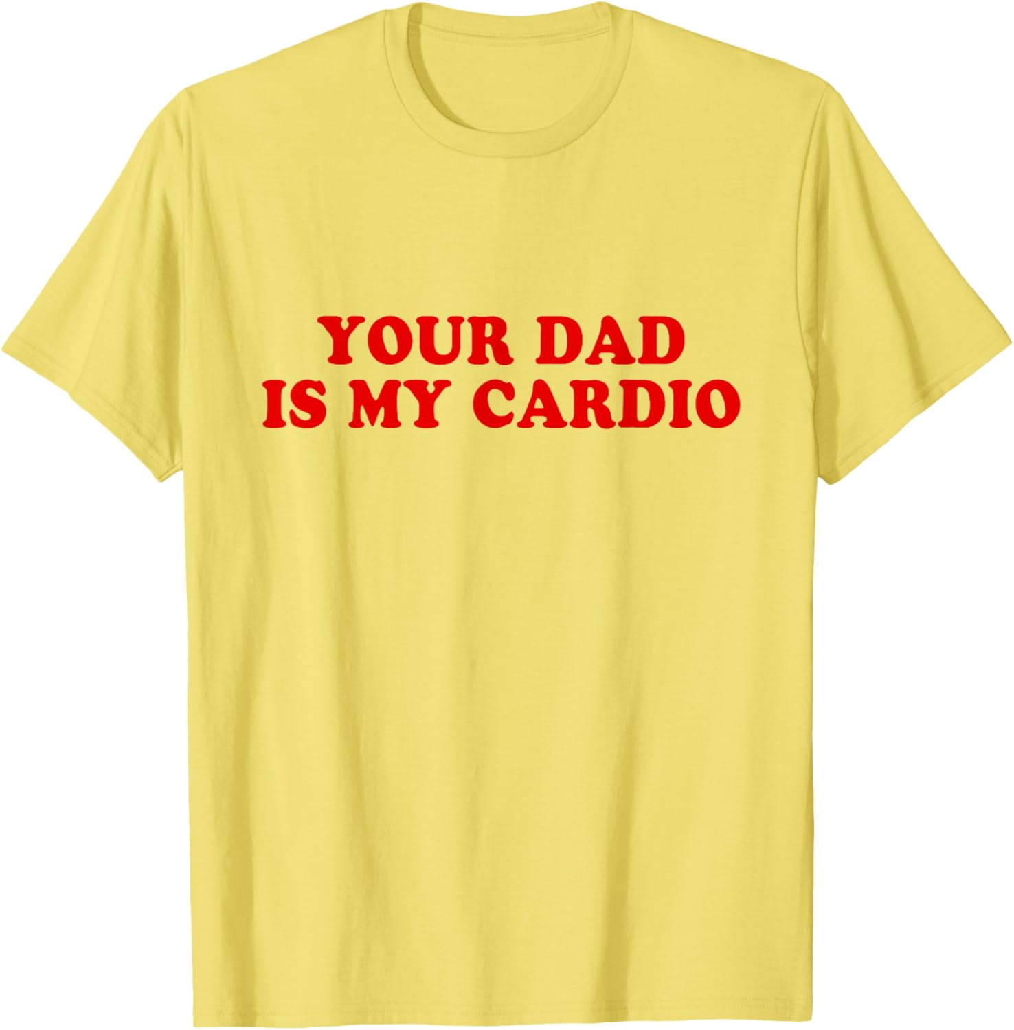 Your Dad Is My Cardio Funny T-Shirt for Fitness Lovers and Dads - 1