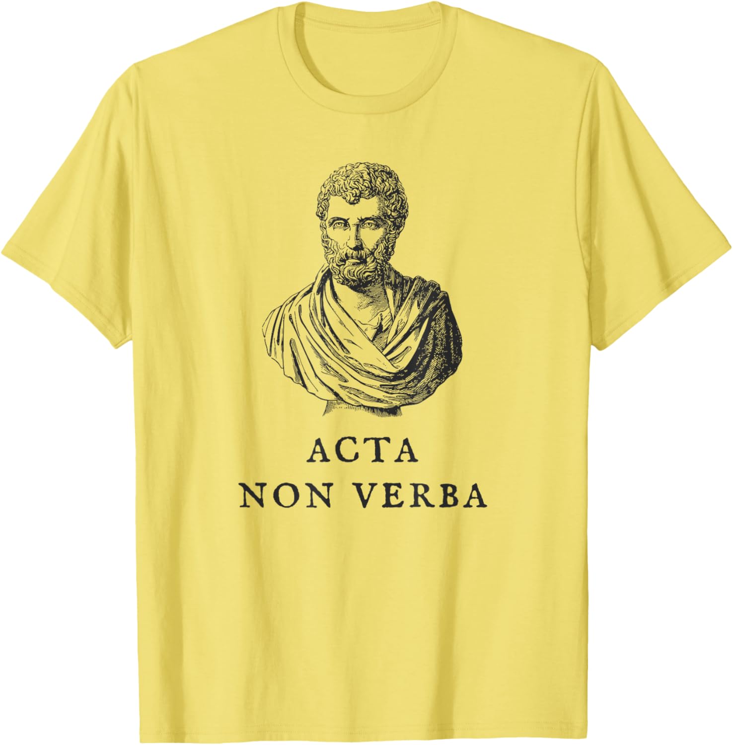 Acta Non Verba Motivational Quote T-Shirt for Men and Women - 13