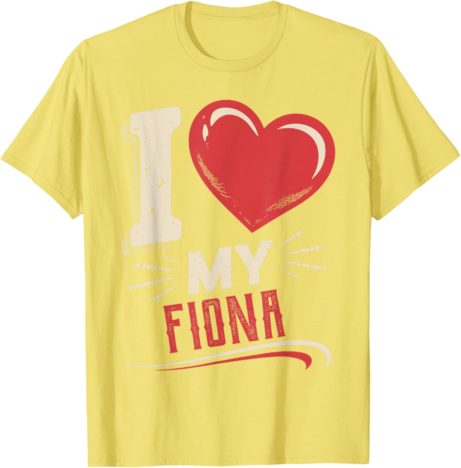 I Love My FIONA T-Shirt - Stylish and Comfortable Everyday Wear - 25