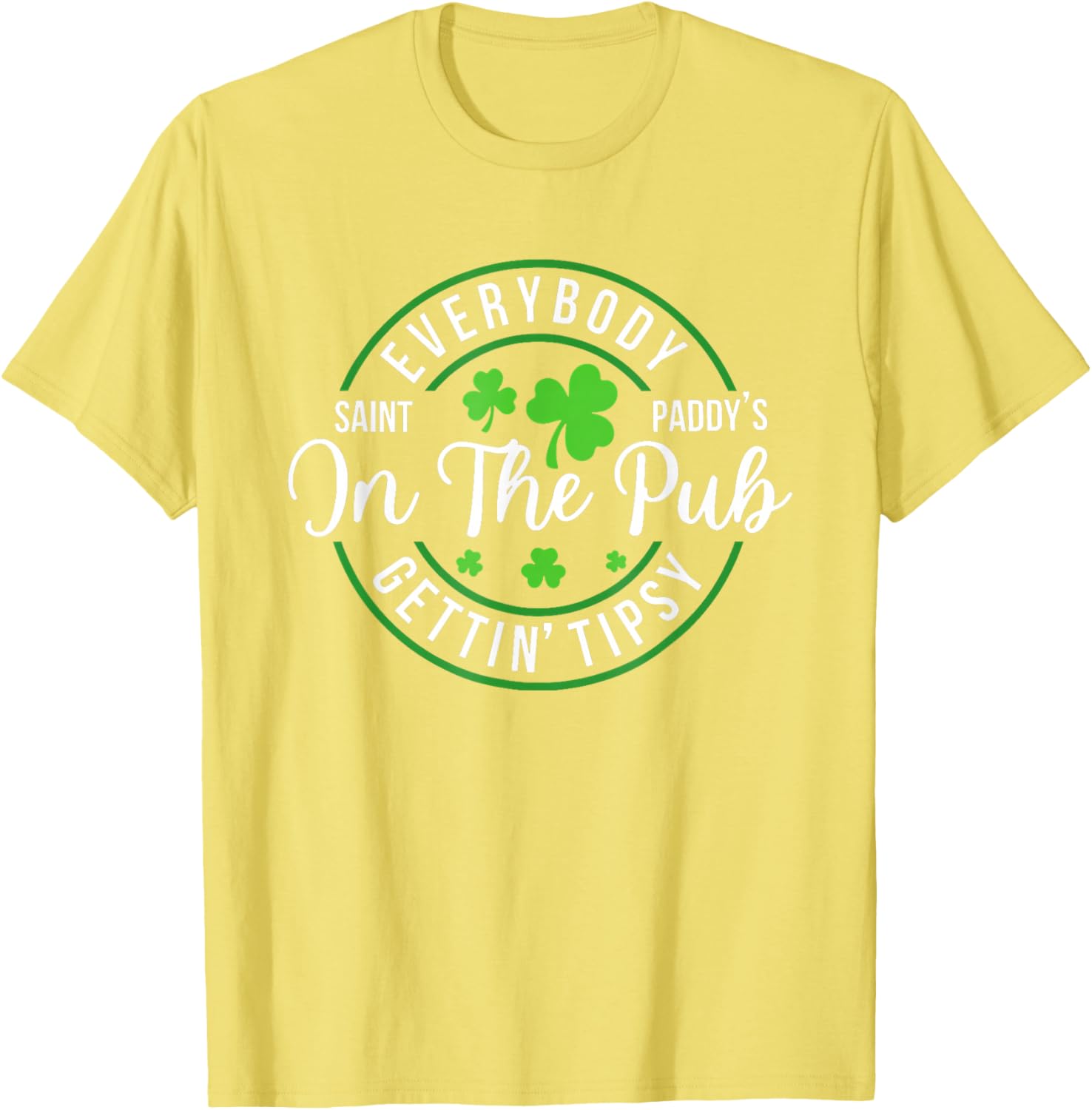 Funny St Patrick's Day T-Shirt for Pub Lovers - Everybody In The Pub Tipsy - 20