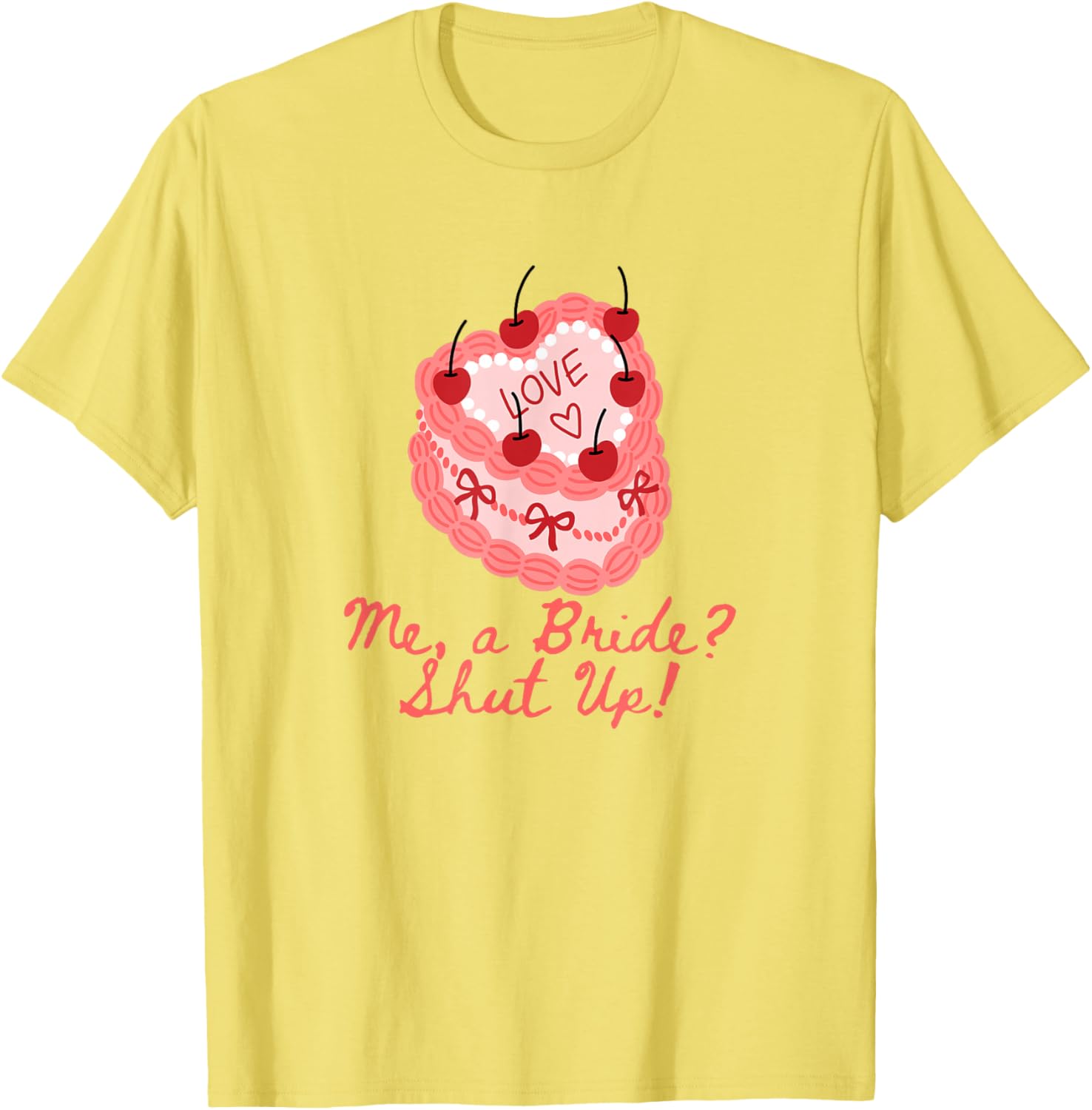 Me a Bride Shut Up Bachelorette Party Bridal Shower T-Shirt for Fun - 1