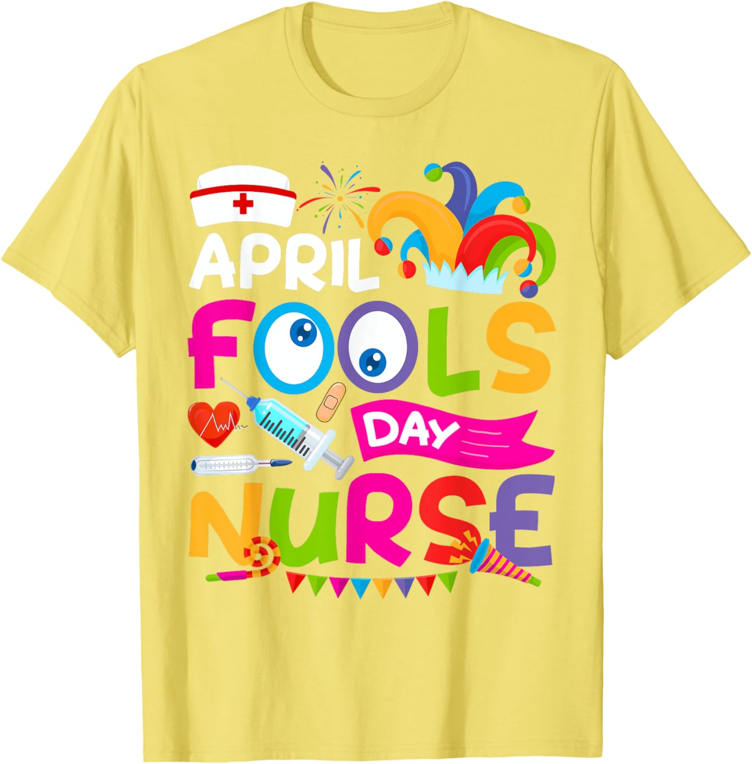 Funny Nurse April Fool's Day T-Shirt for Pranks and Jokes on April 1st - 27