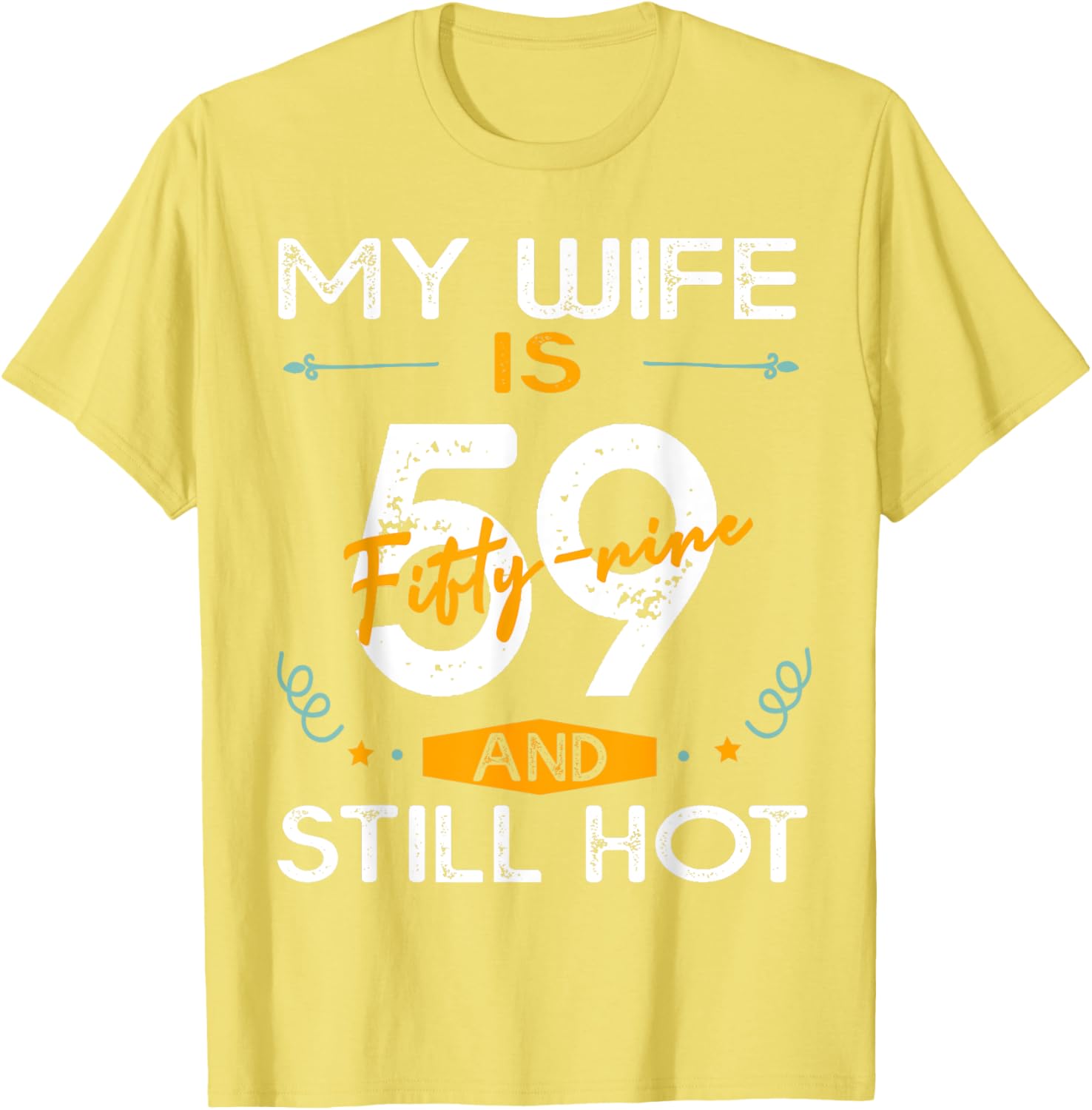 Stylish 59th Birthday T-Shirt for Hot Wives - Fun and Unique Gift Idea - 17