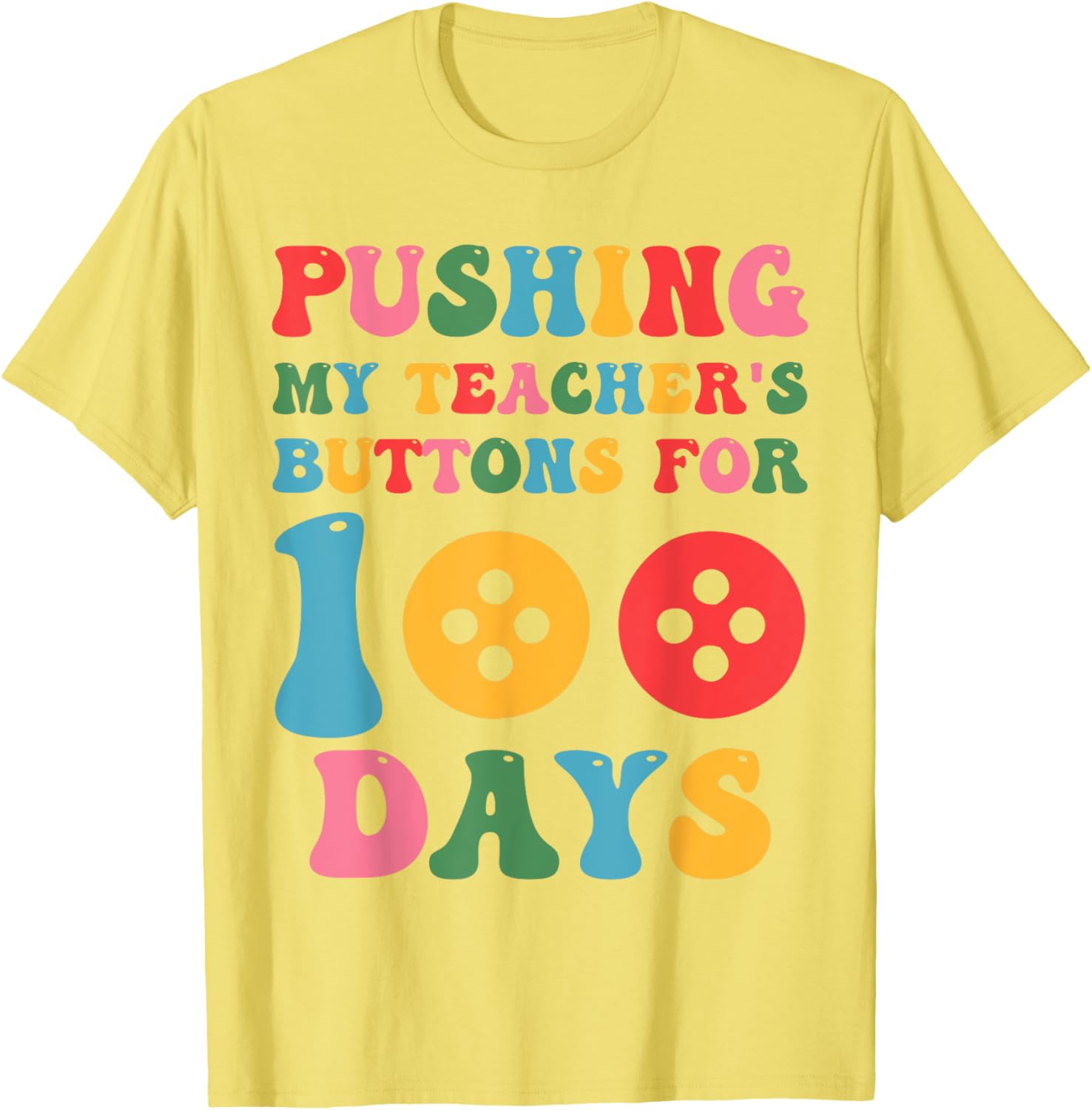 Pushing My Teacher's Buttons 100th Day School Smarter T-Shirt - 12