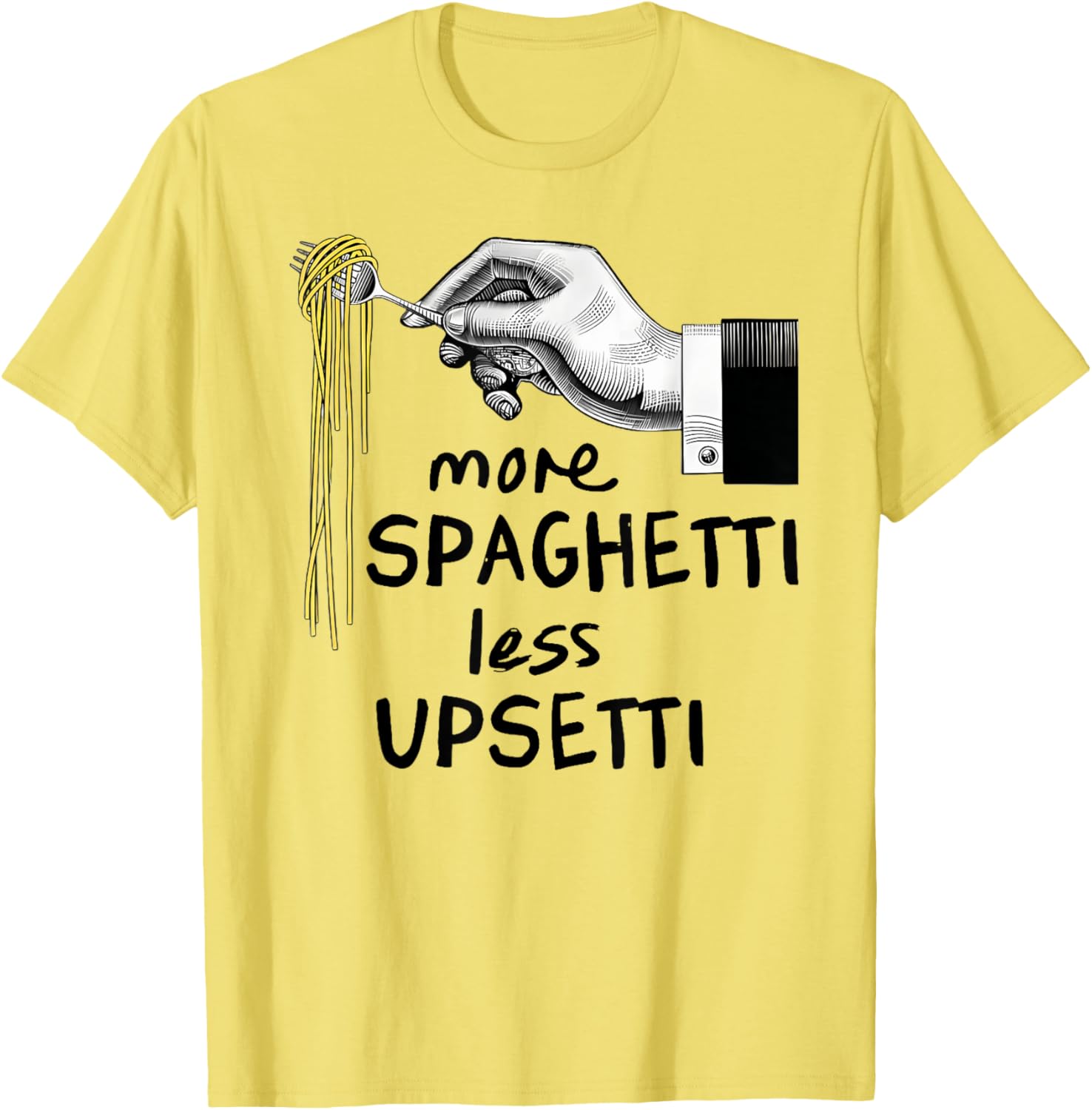 Funny More Spaghetti Less Upsetti T-Shirt for Pasta Lovers - 6