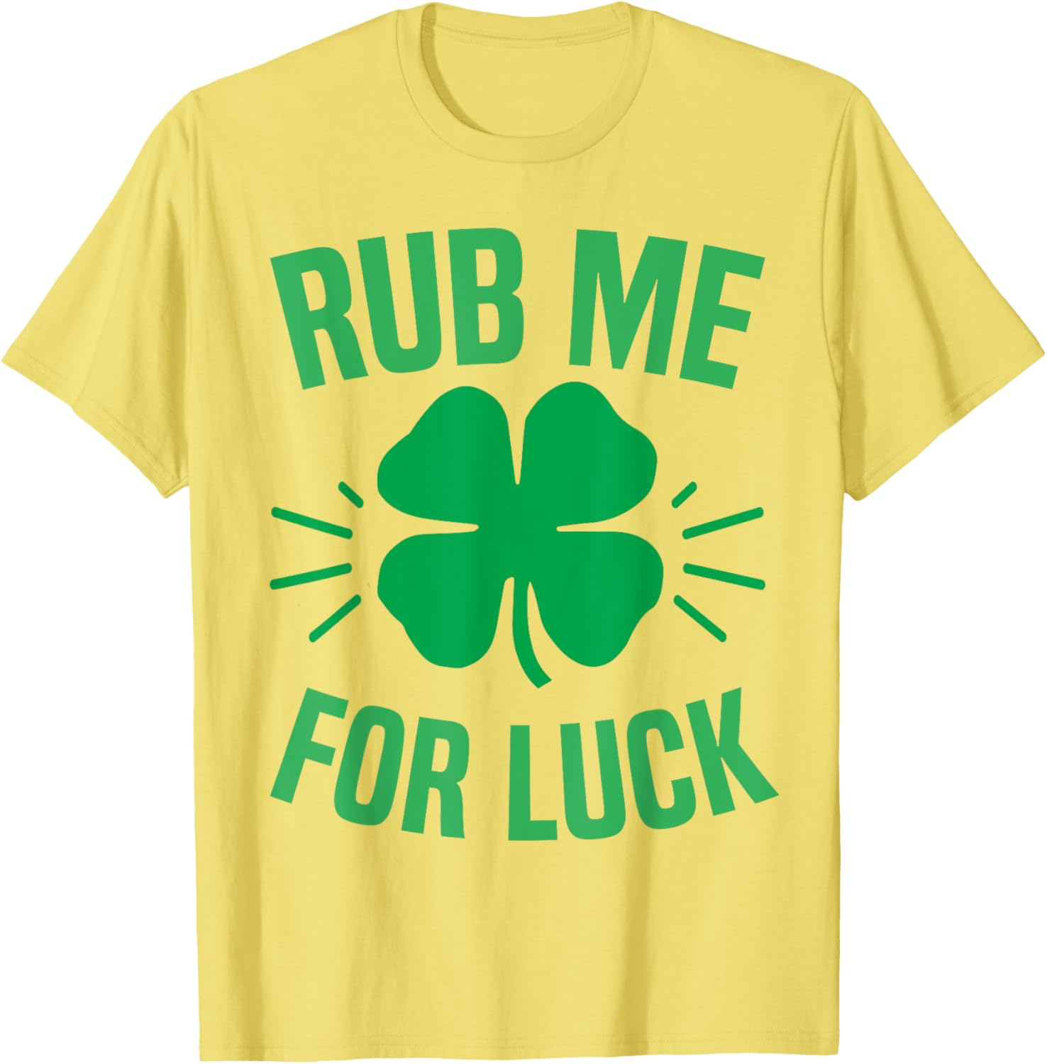 Rub Me For Luck Funny St Patricks Day Shamrock T-Shirt for Irish Humor - 6