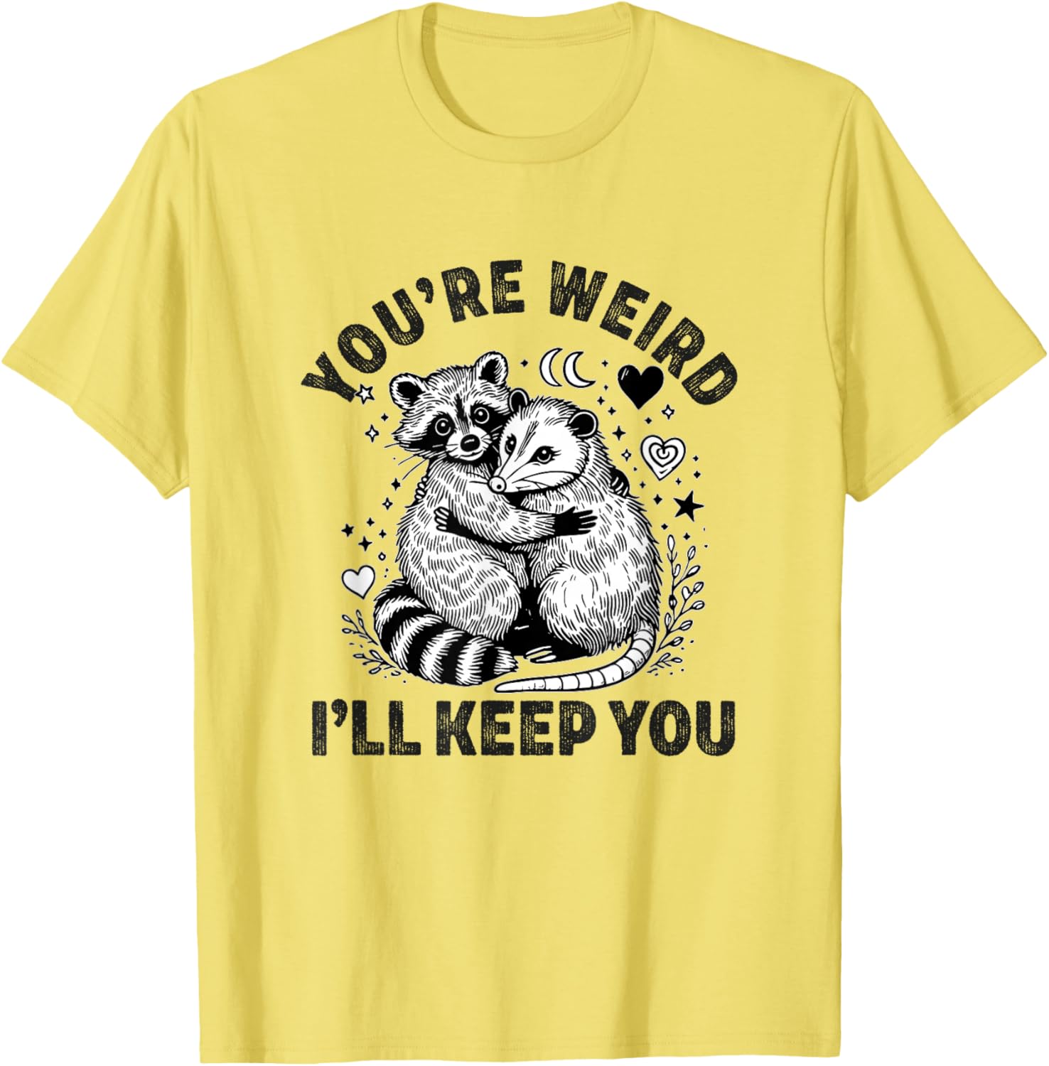 You're Weird I'll Keep You Raccoon Possum Valentine's Day T-Shirt - 6