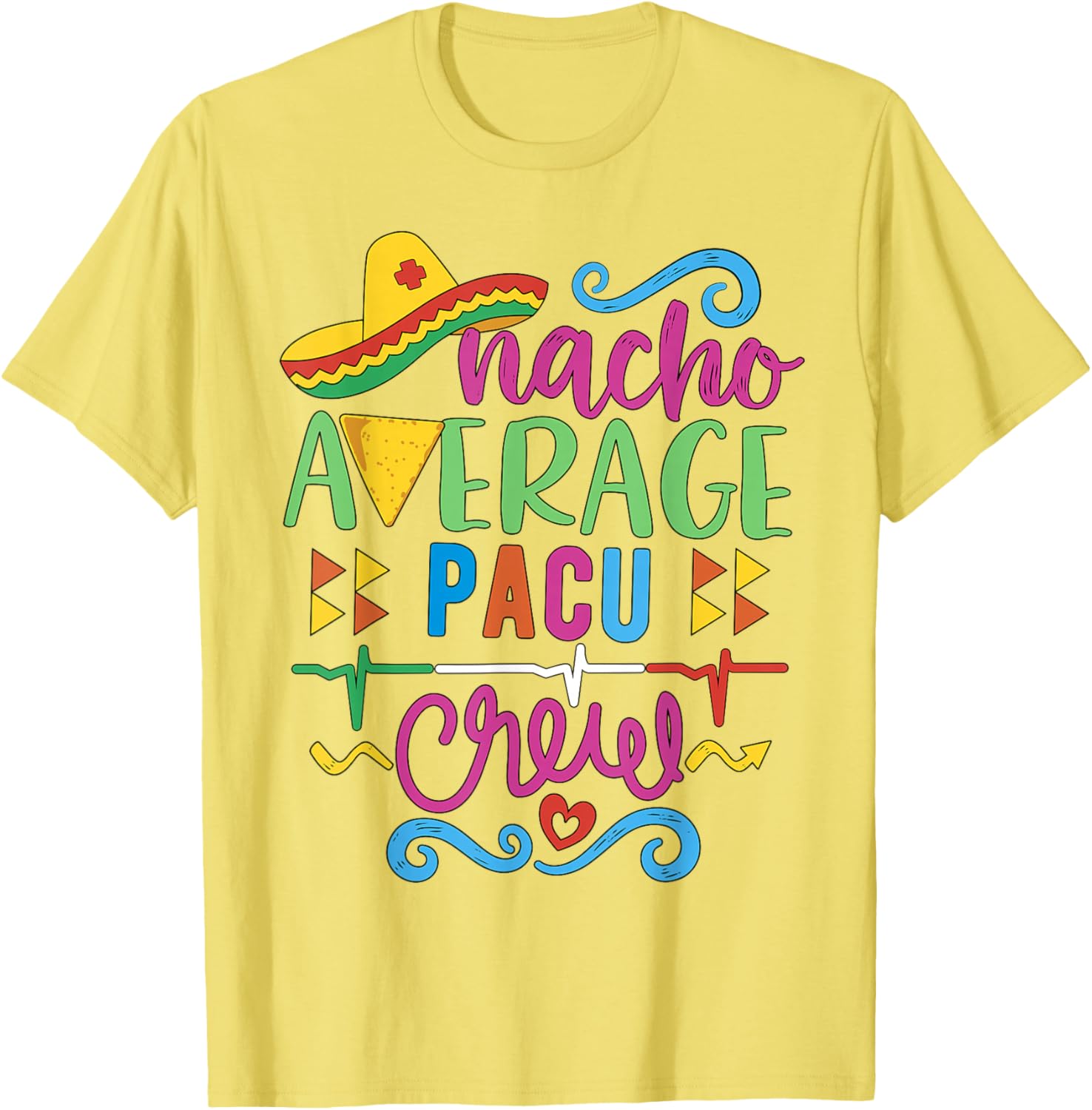 Recovery Room Nurse Techs Nacho Average PACU Crew T-Shirt for Comfort - 17