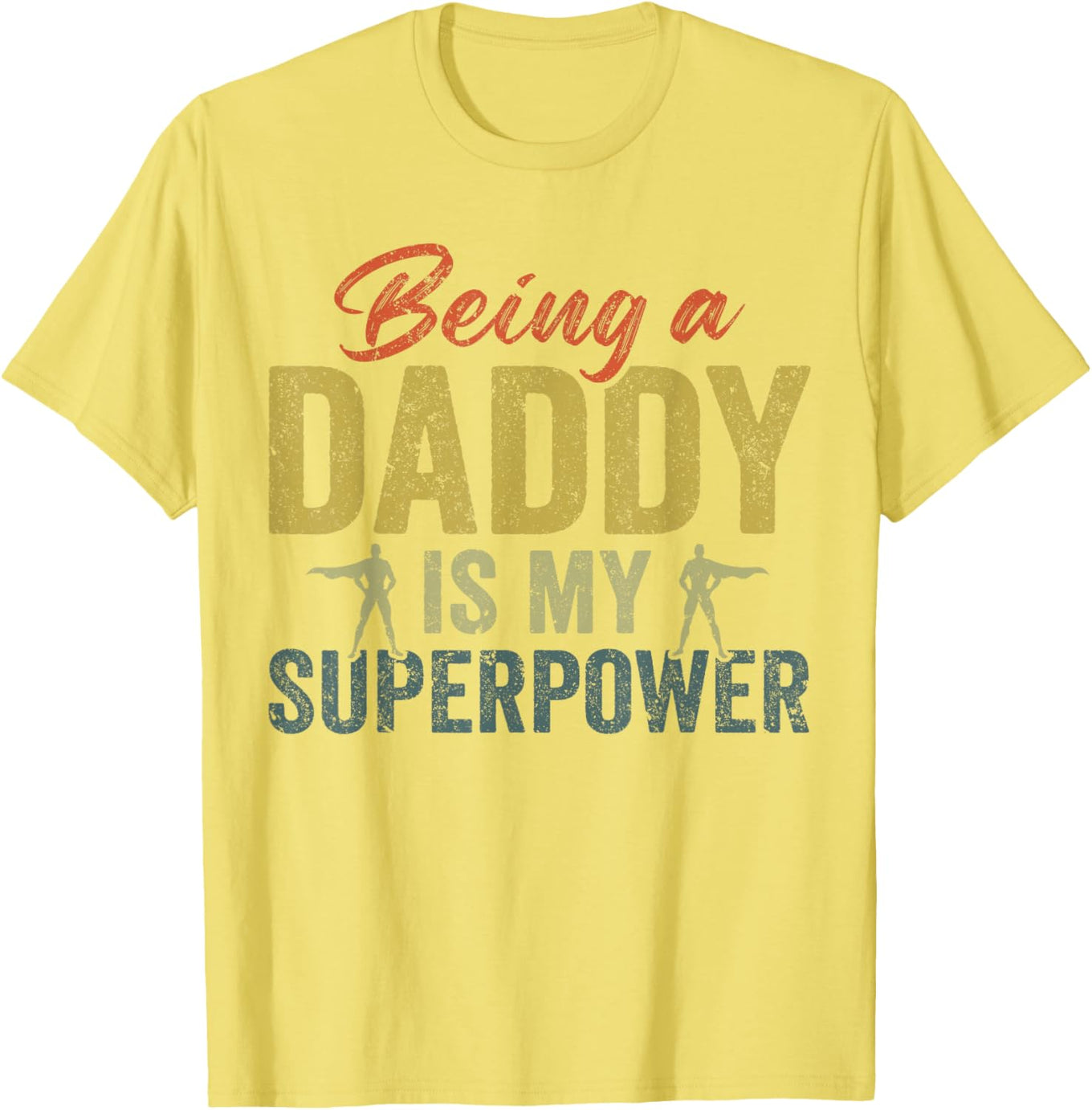 Father's Day T-Shirt - Being A Daddy Is My Superpower Apparel - 1