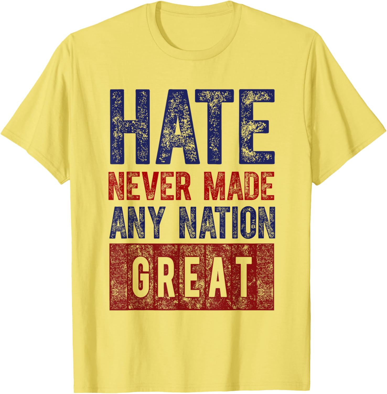 Hate Never Made Any Nation Great T-Shirt for Men and Women - 8