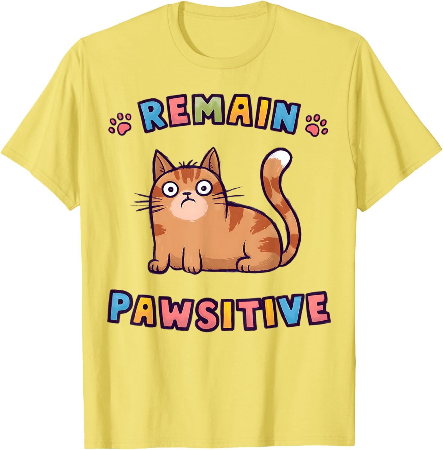 Funny Cat Remain Pawsitive Cute T-Shirt for Cat Lovers and Pet Fans - 1