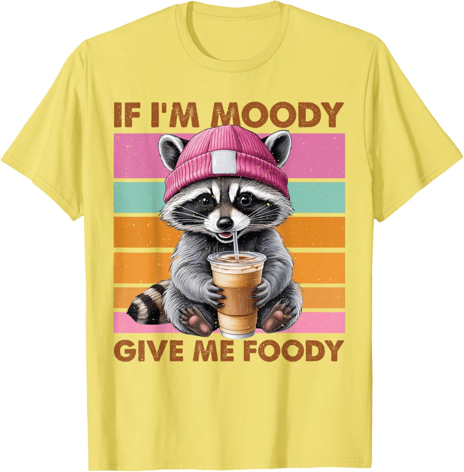 Funny Raccoon T-Shirt: If I'm Moody Give Me Foody Gift for Animal Lovers - 11