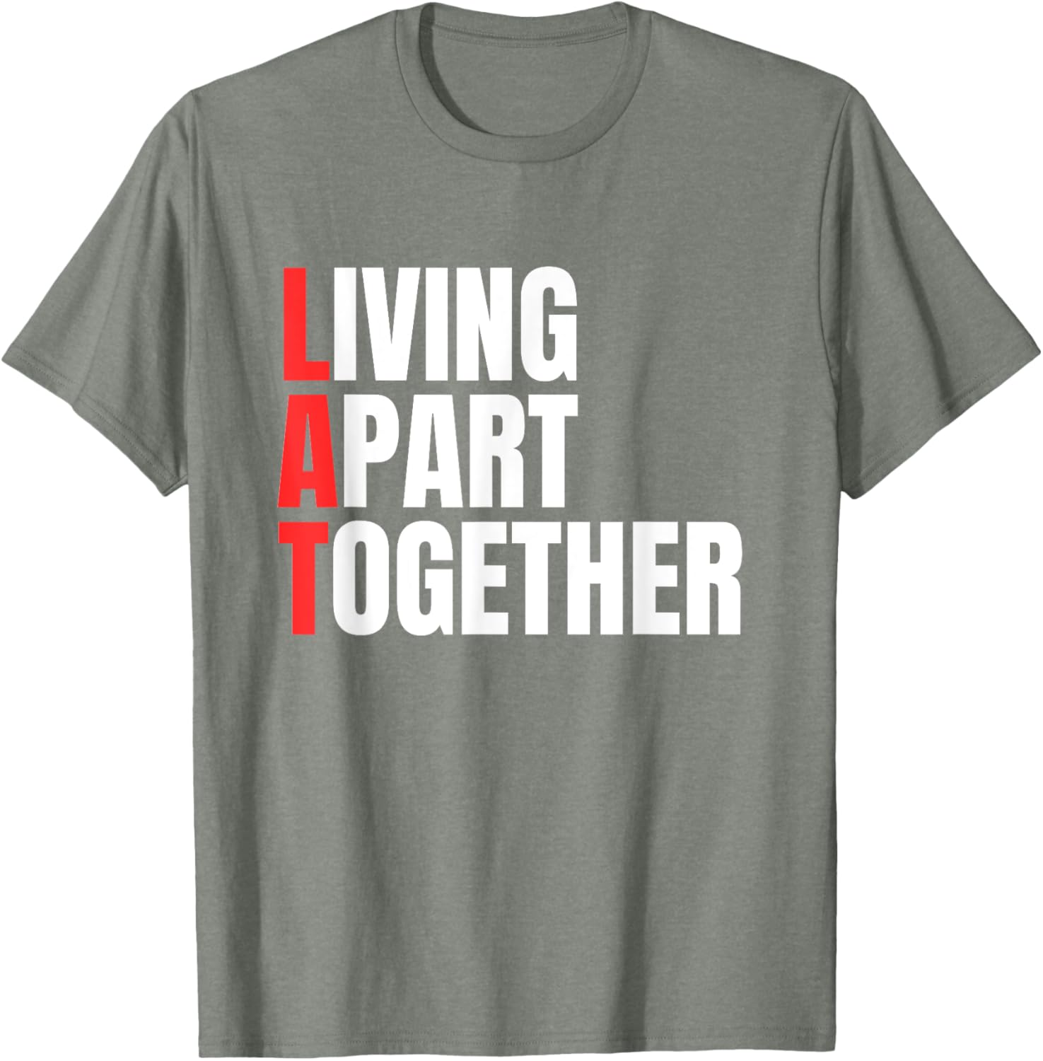 Living Apart Together T-Shirt for Fun Couples - Stylish and Comfortable Apparel - 18