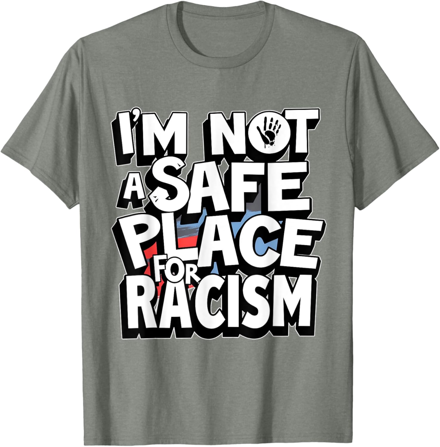 I'm Not A Safe Place For Racism T-Shirt for Men and Women - 3