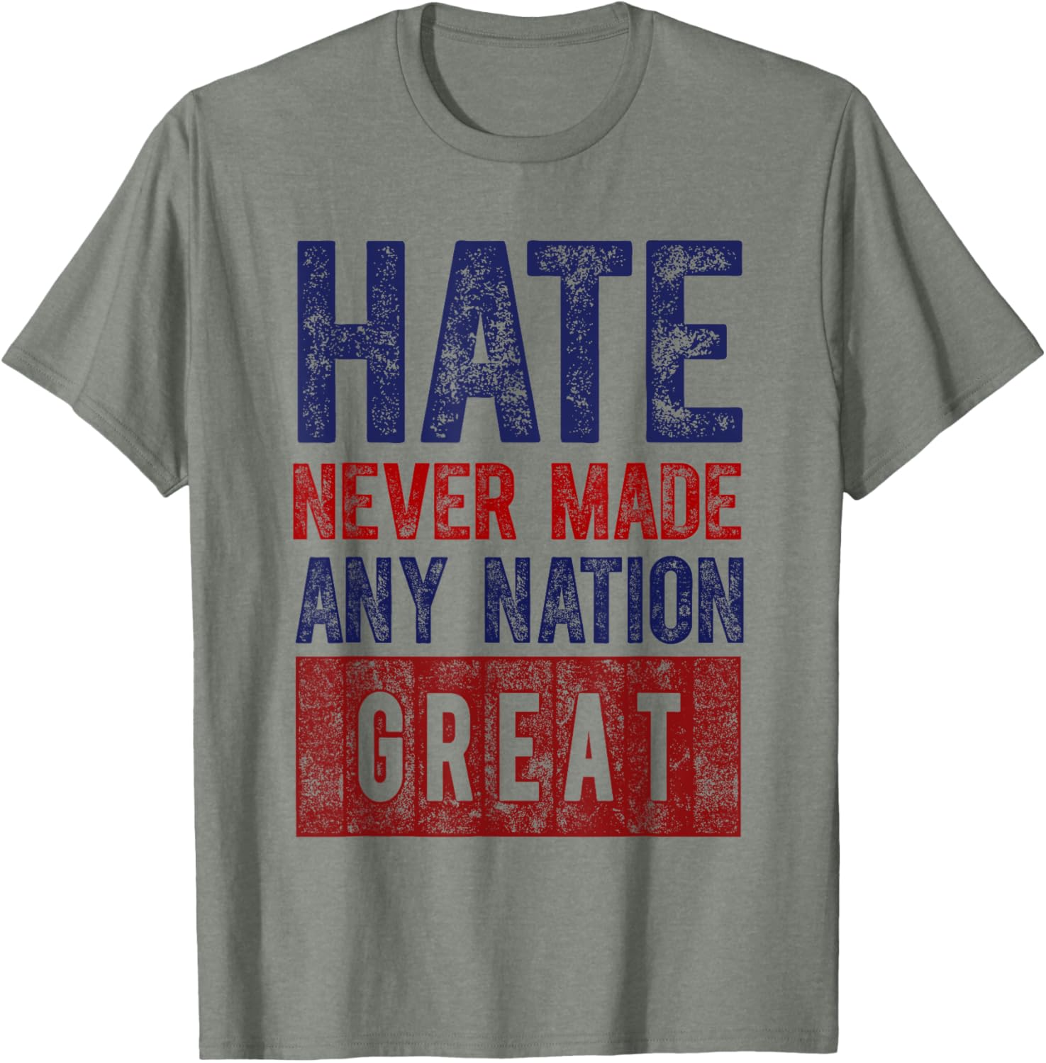 Hate Never Made Any Nation Great T-Shirt for Men and Women - 1