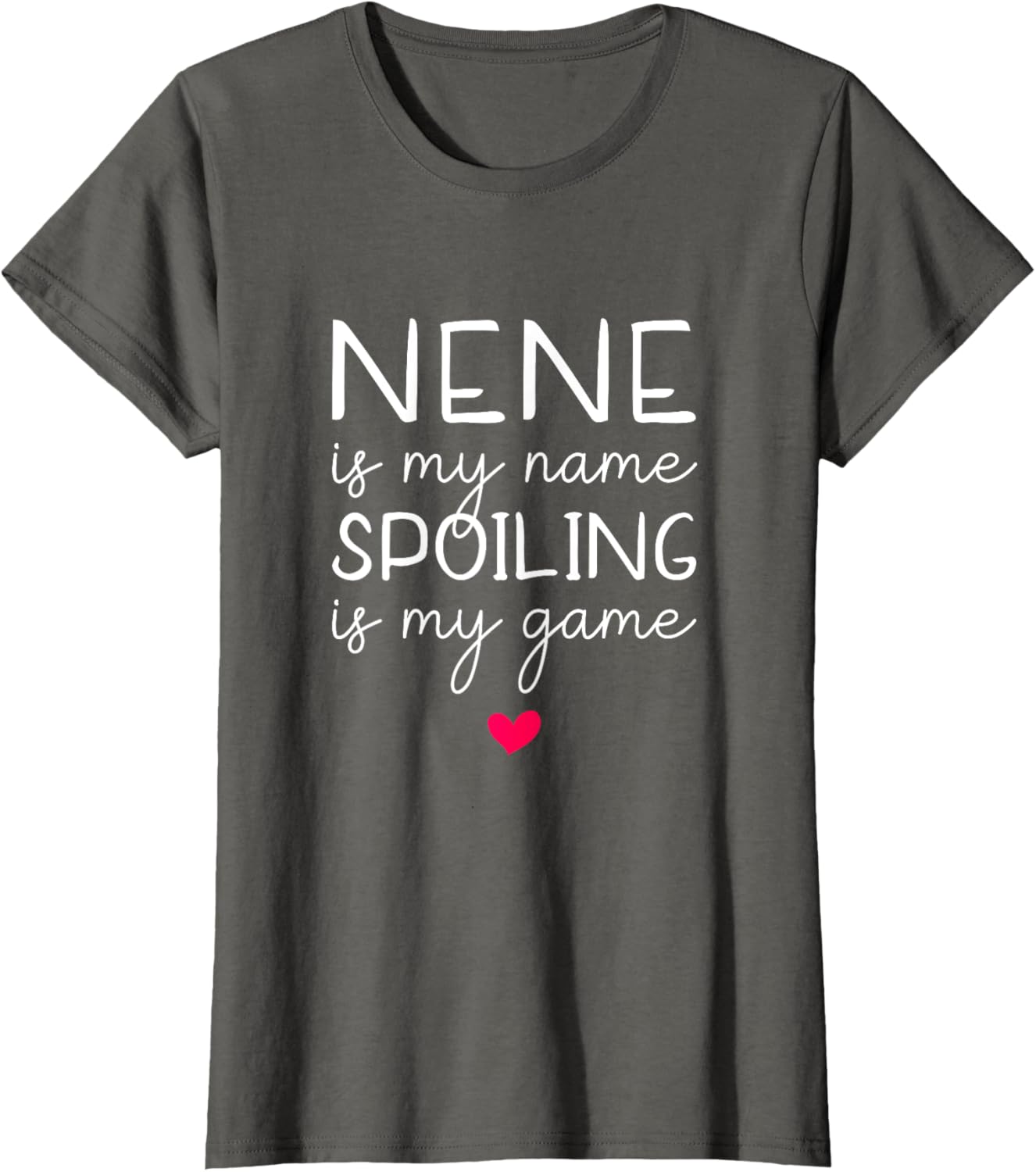 Nene Is My Name Spoiling Is My Game Funny T-Shirt for Fun Times - 7