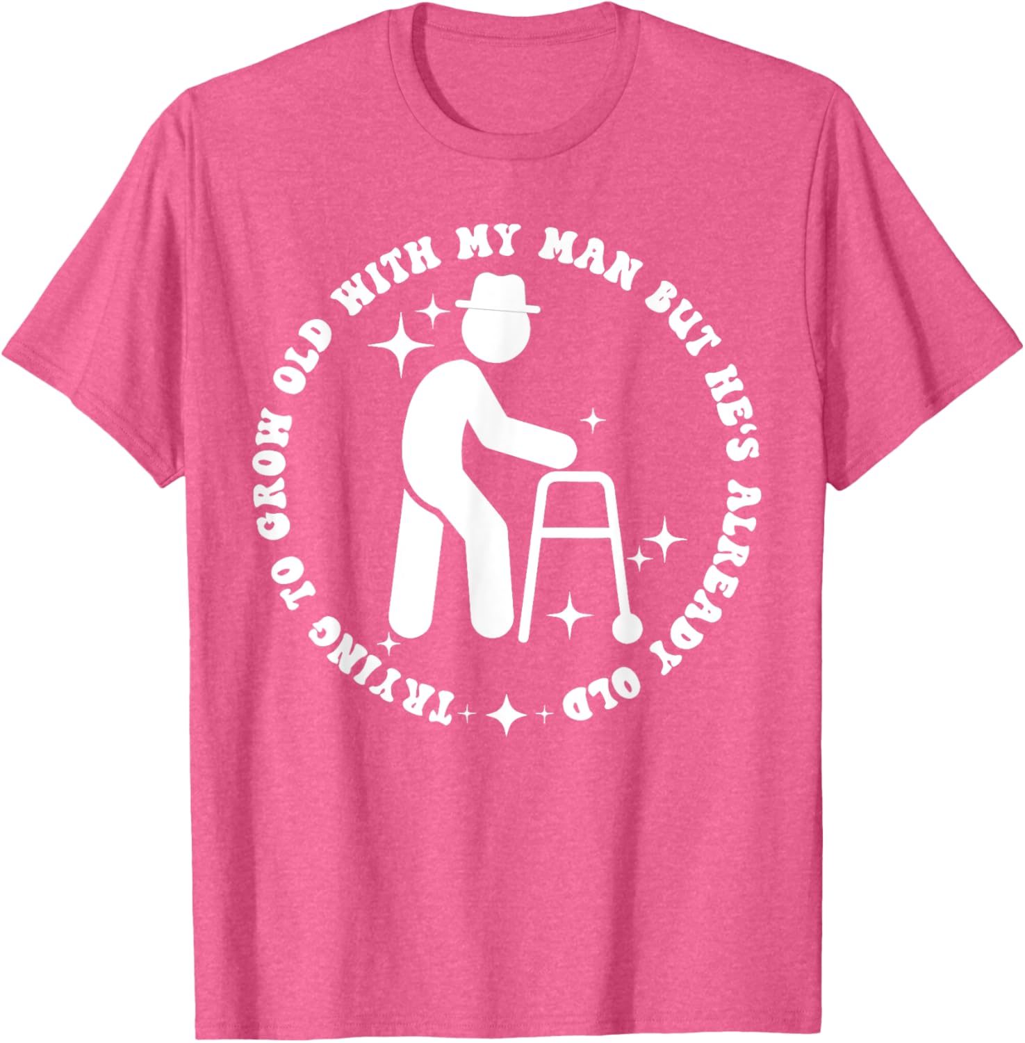 Funny Trying to Grow Old with My Man T-Shirt for Couples - 11
