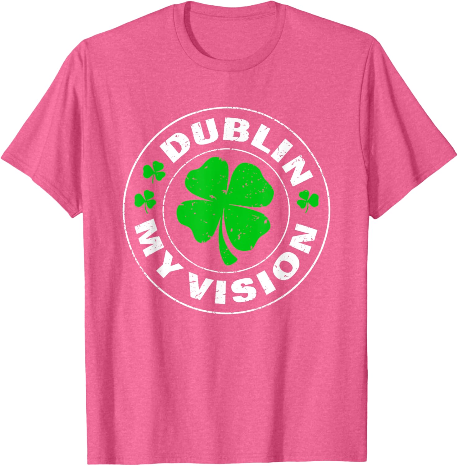 Dublin My Vision Funny St Patrick's Day Drunk Irish Festival T-Shirt - 19