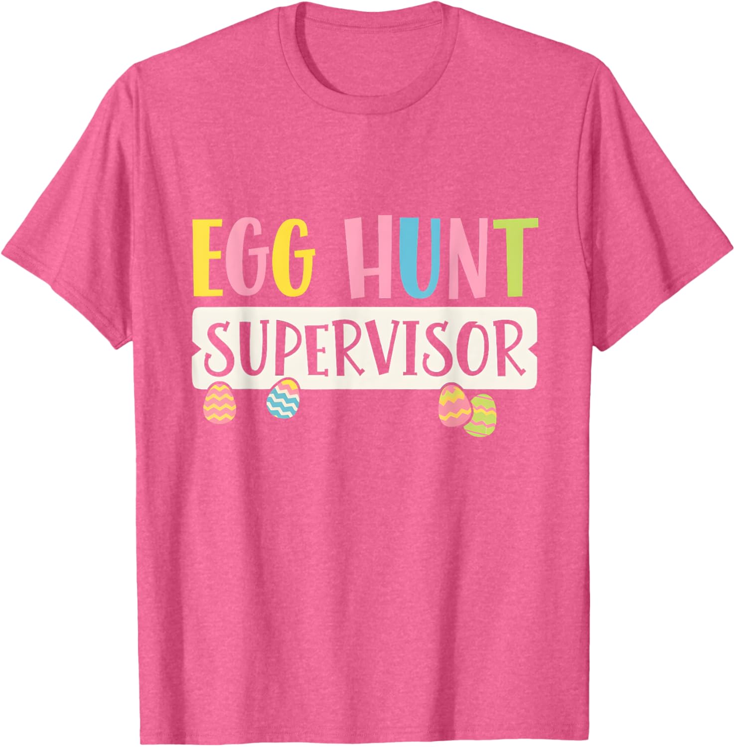 Funny Easter Egg Hunt Supervisor T-Shirt for Moms and Dads, Kids Too! - 14