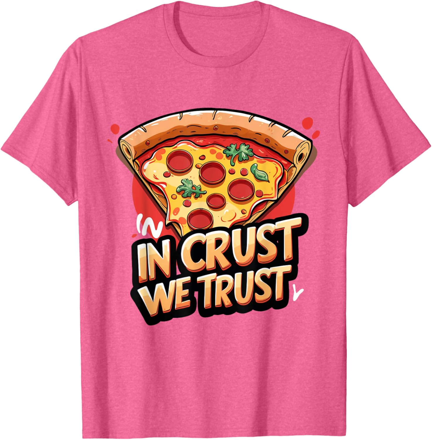 In Crust We Trust Funny Pizza Chef T-Shirt for Pizza Lovers - 7