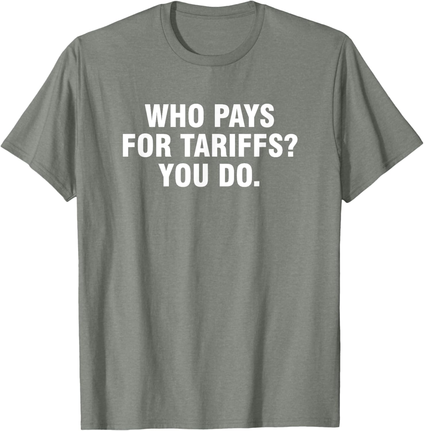 Who Pays For Tariffs You Do T-Shirt Fun Apparel for Advocates and Thinkers - 6