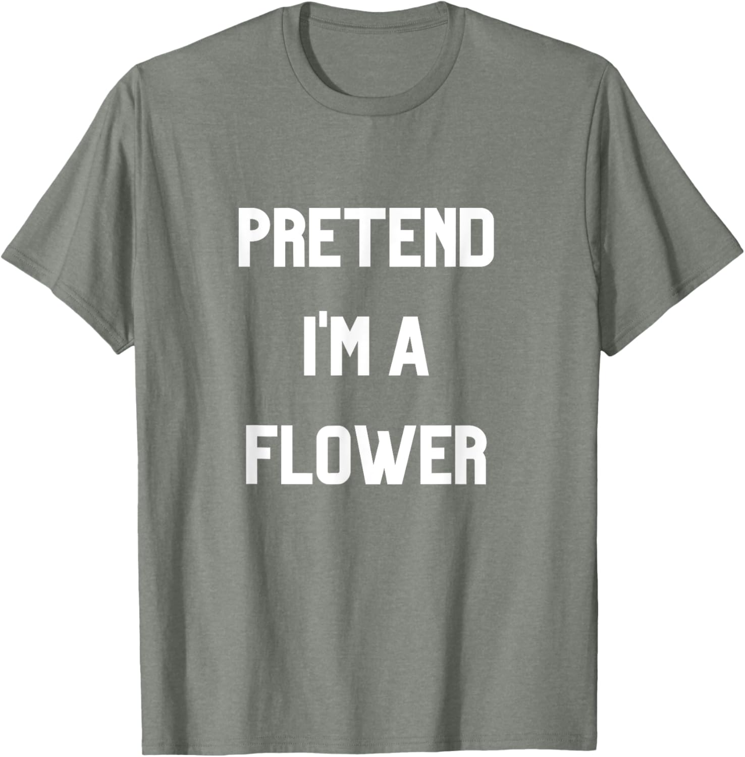 Pretend I'm a Flower T-Shirt Fun Floral Design for Nature Lovers - 2