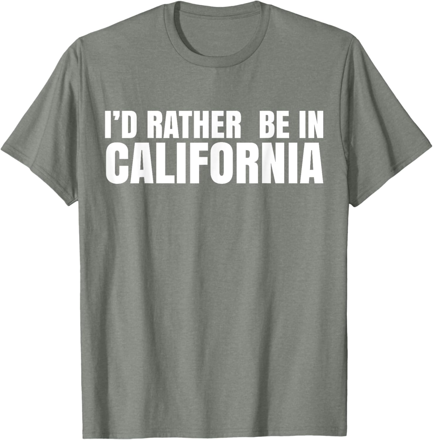 I'd Rather Be in California T-Shirt for Casual Style Lovers - 28