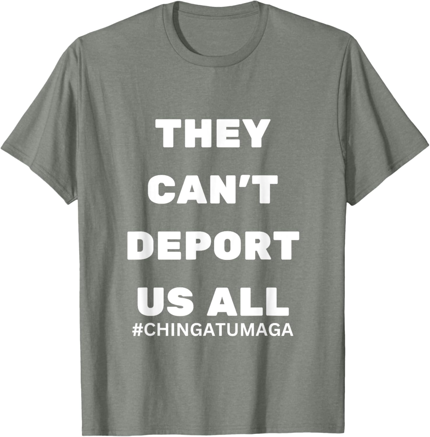 They Can't Deport Us All Chinga Tu MAGA T-Shirt for Bold Statement Style - 1