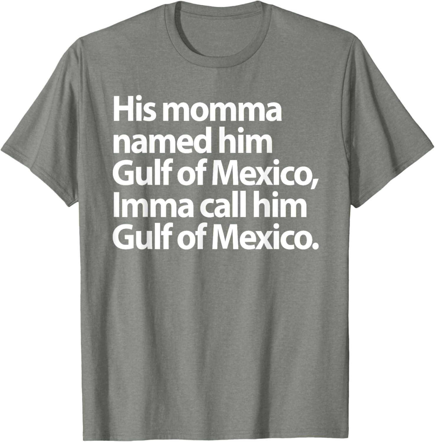 Funny Gulf Of Mexico Imma Call Him T-Shirt for Casual Wear - 7