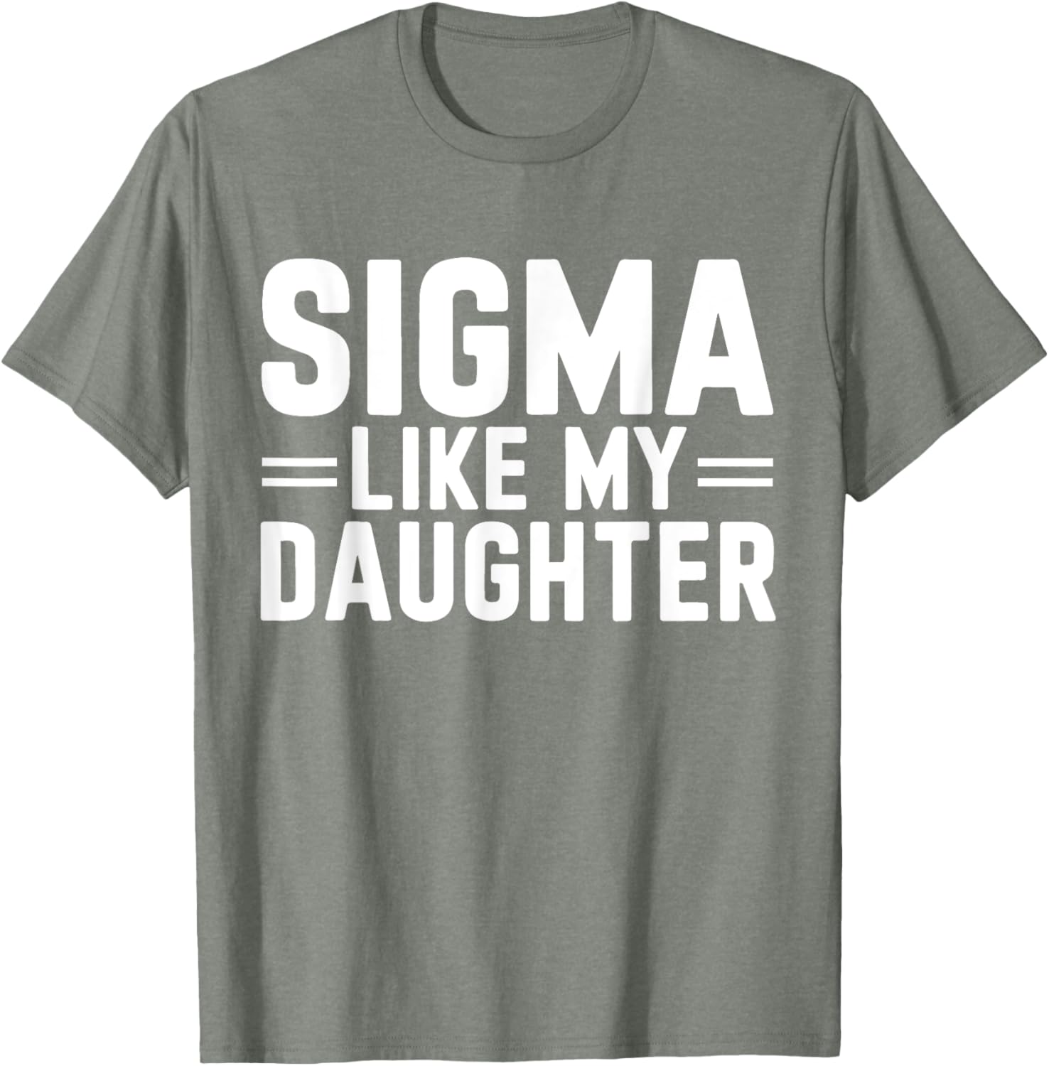 Sigma Like My Daughter Father's Day T-Shirt for Dads and Daughters - 1