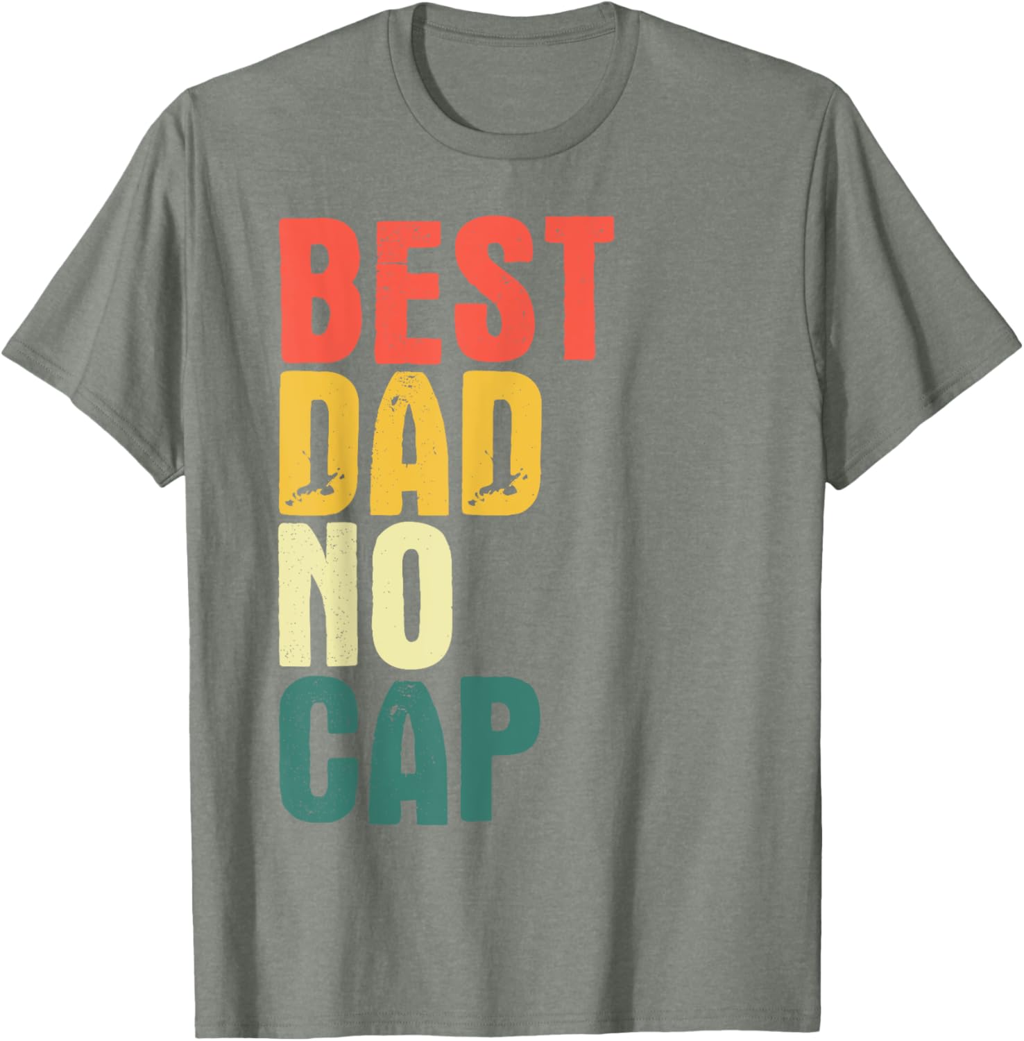 Funny Best Dad No Cap Father's Day T-Shirt for Men - Fun Gift Idea - 1