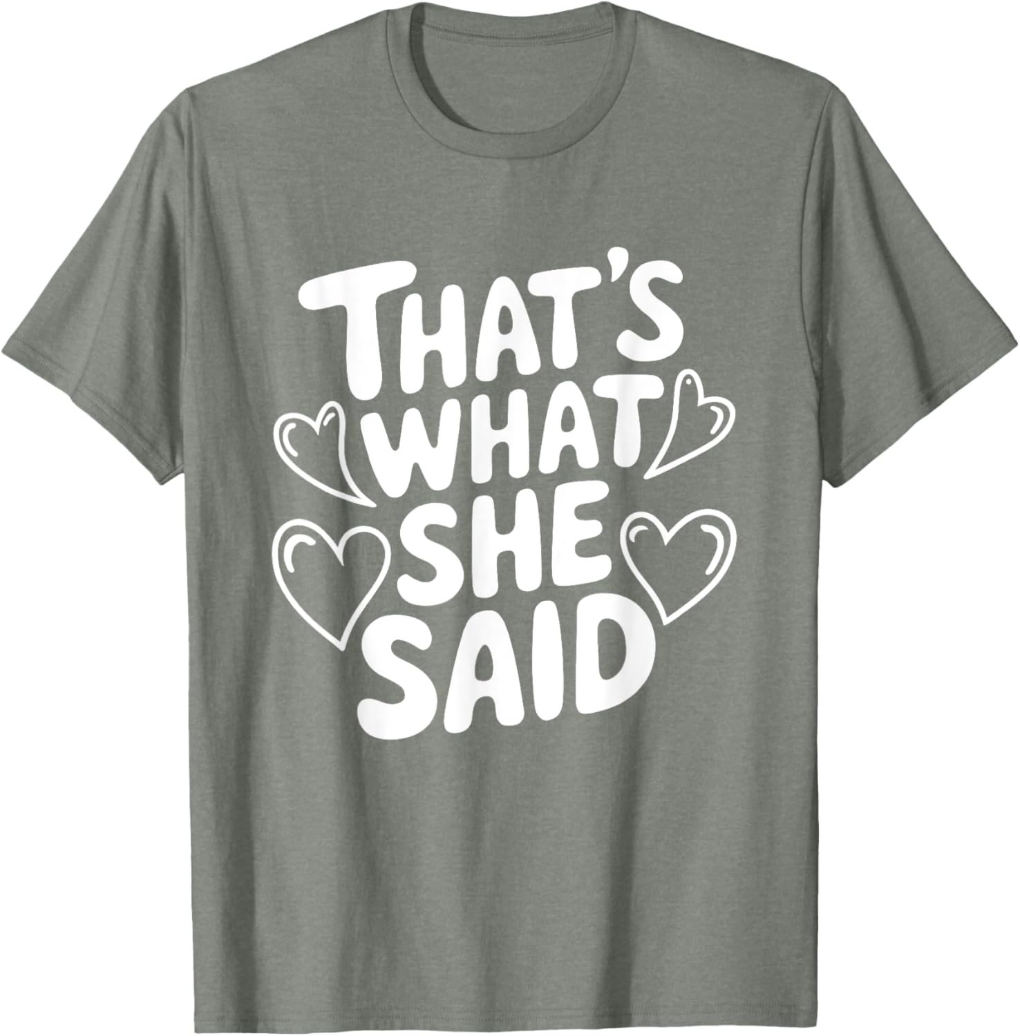 That's What She Said T-Shirt for Women - Fun Graphic Tee for Everyday Wear - 25