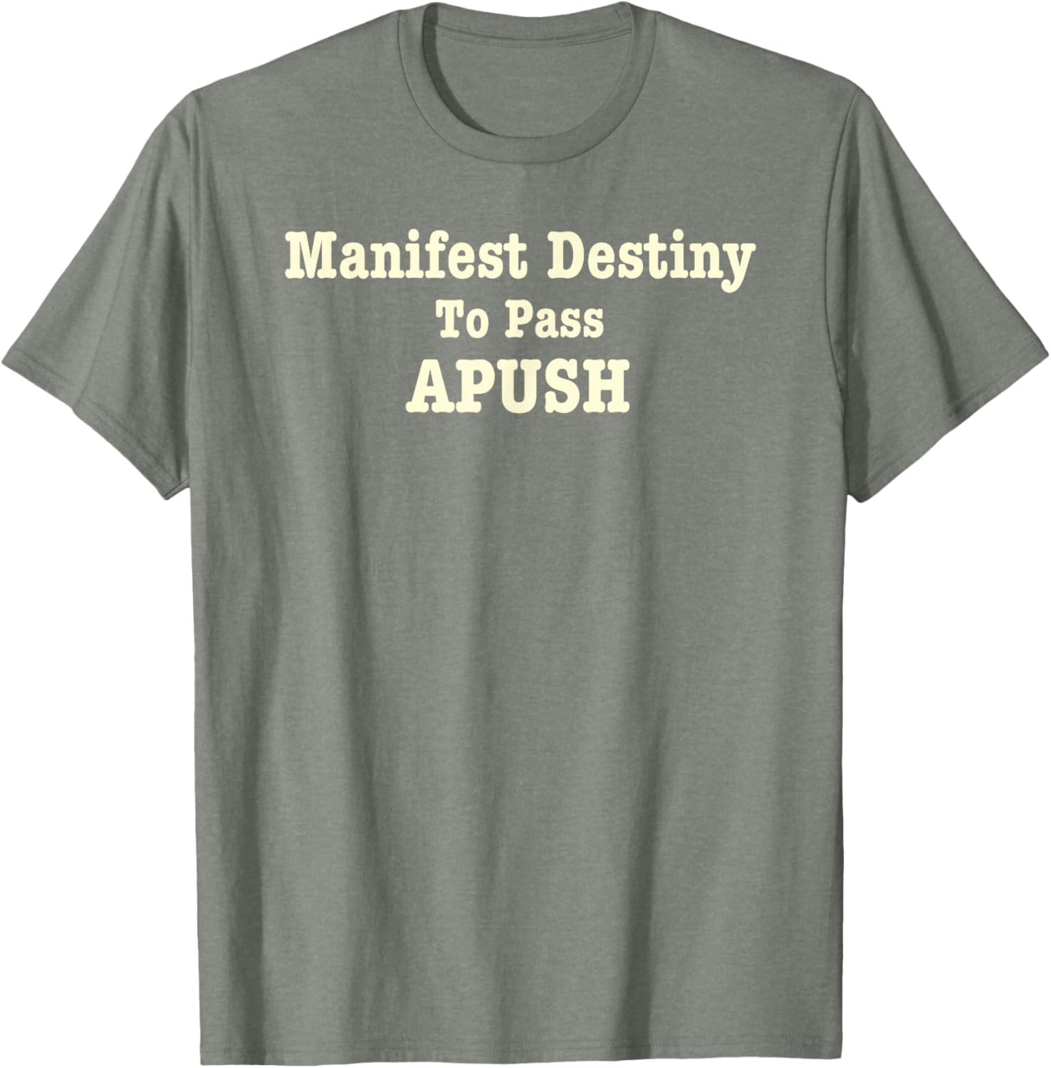 Funny APUSH T-Shirt Manifest Destiny Exam Humor for History Lovers - 12