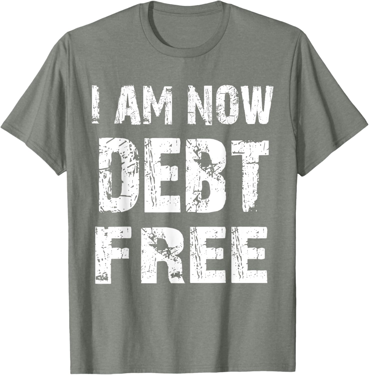 I Am Now Debt Free T-Shirt for Celebrating Financial Freedom - 23