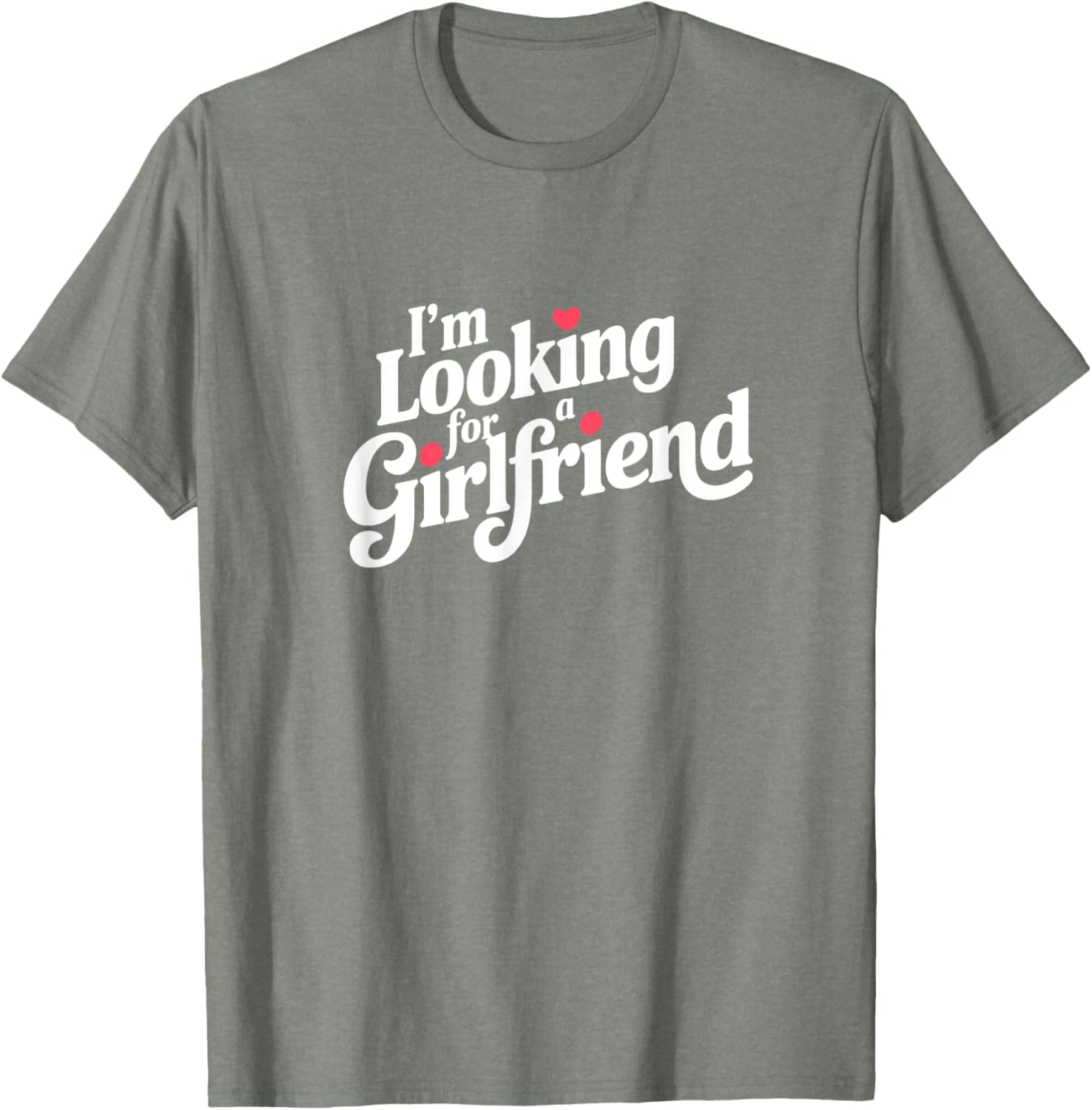 Funny I Am Looking for a Girlfriend T-Shirt for Men and Boys - 8