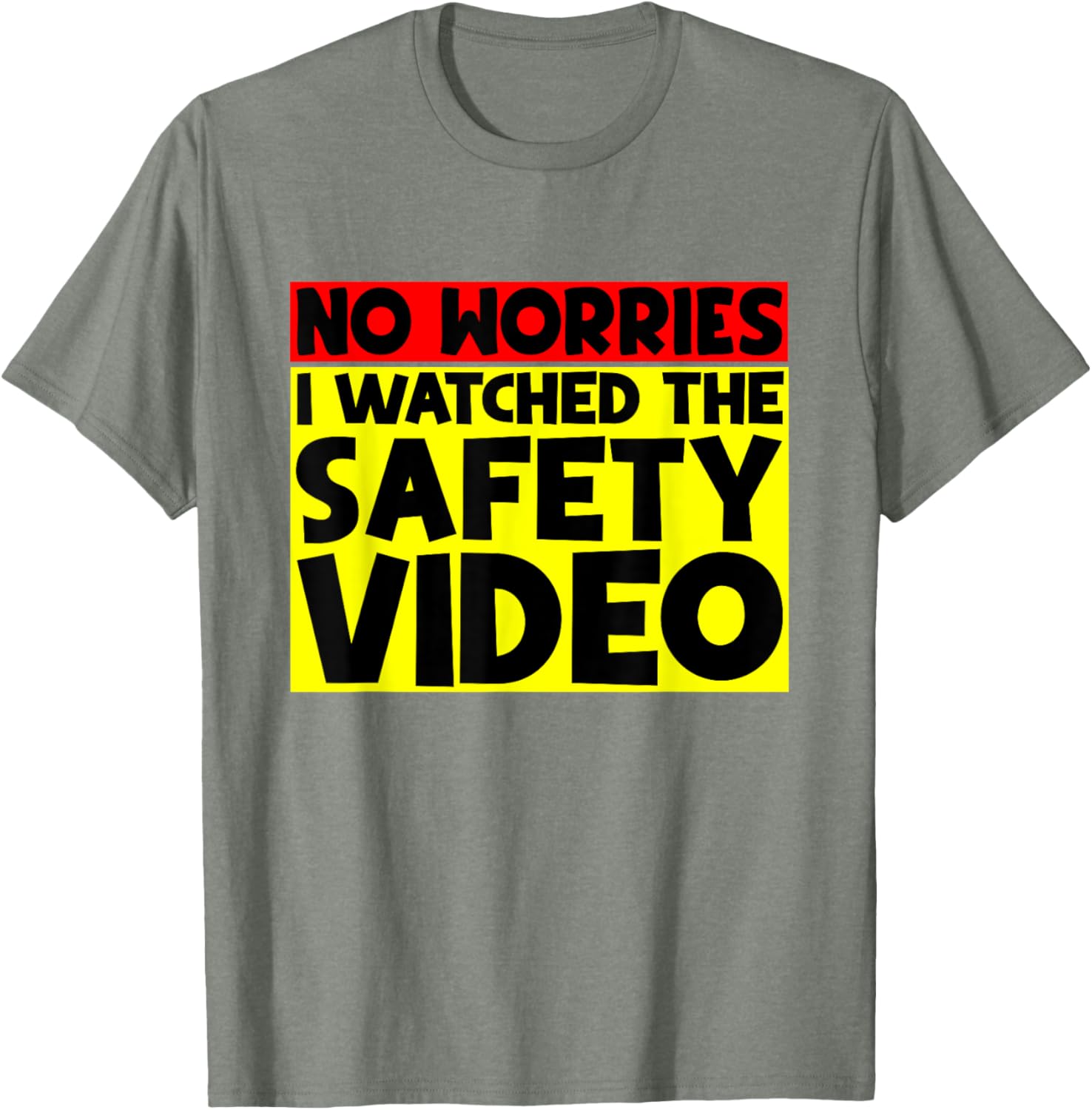 Funny No Worries I Watched The Safety Video T-Shirt for Work Enjoyment - 8