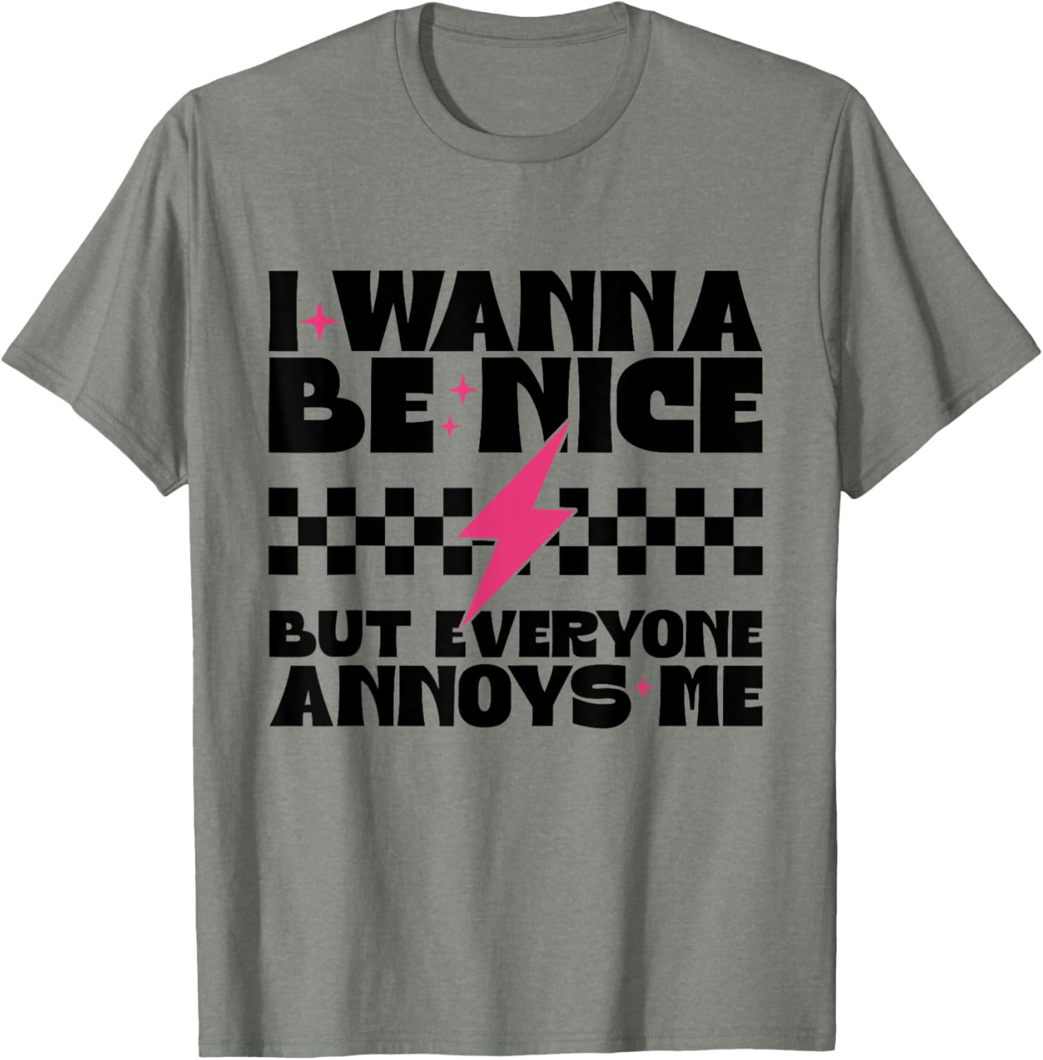 I Wanna Be Nice But Everyone Annoys Me Funny T-Shirt for Everyday Wear - 10