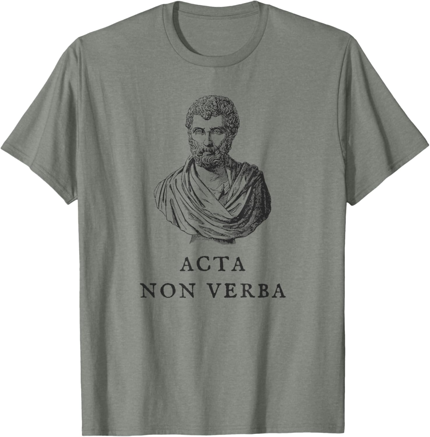 Acta Non Verba Motivational Quote T-Shirt for Men and Women - 6