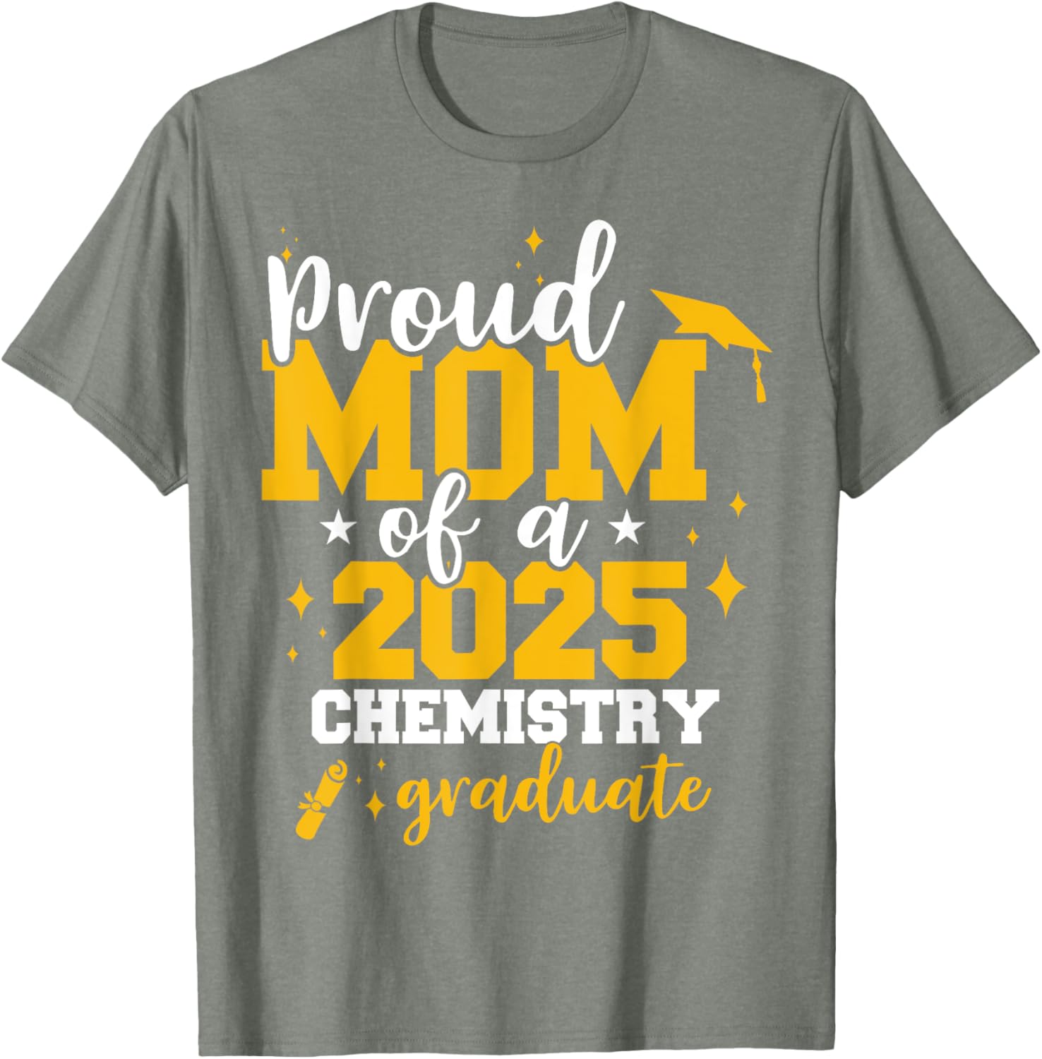 Proud Mom of Class of 2025 Chemistry Graduate Funny T-Shirt Gift - 22