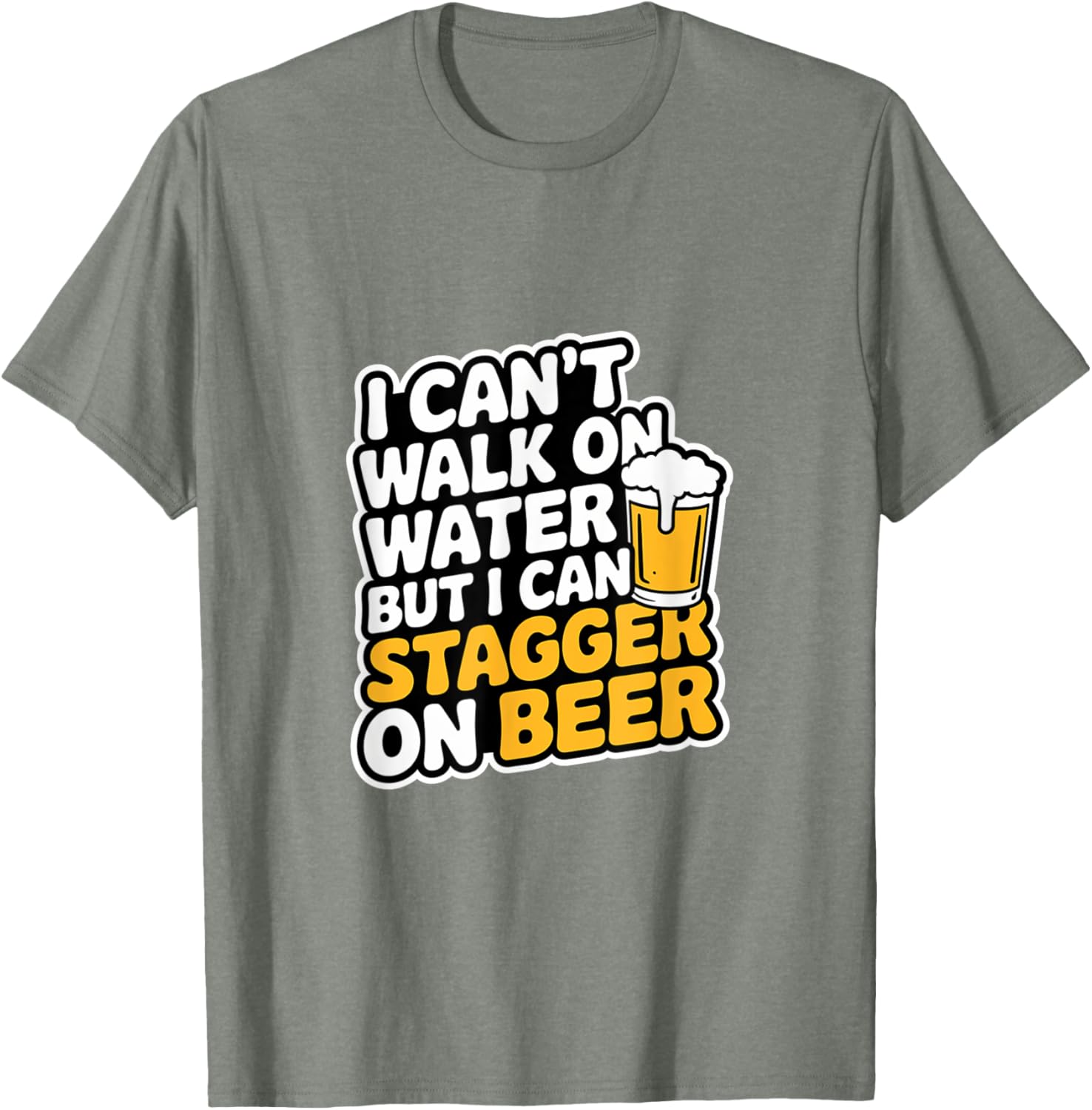 Funny I Can't Walk On Water But I Can Stagger On Beer T-Shirt - 5