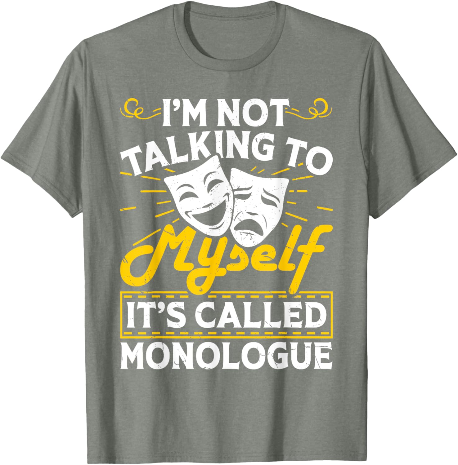 I'm Not Talking To Myself It's Called Monologue T-Shirt for Fun Conversations - 11