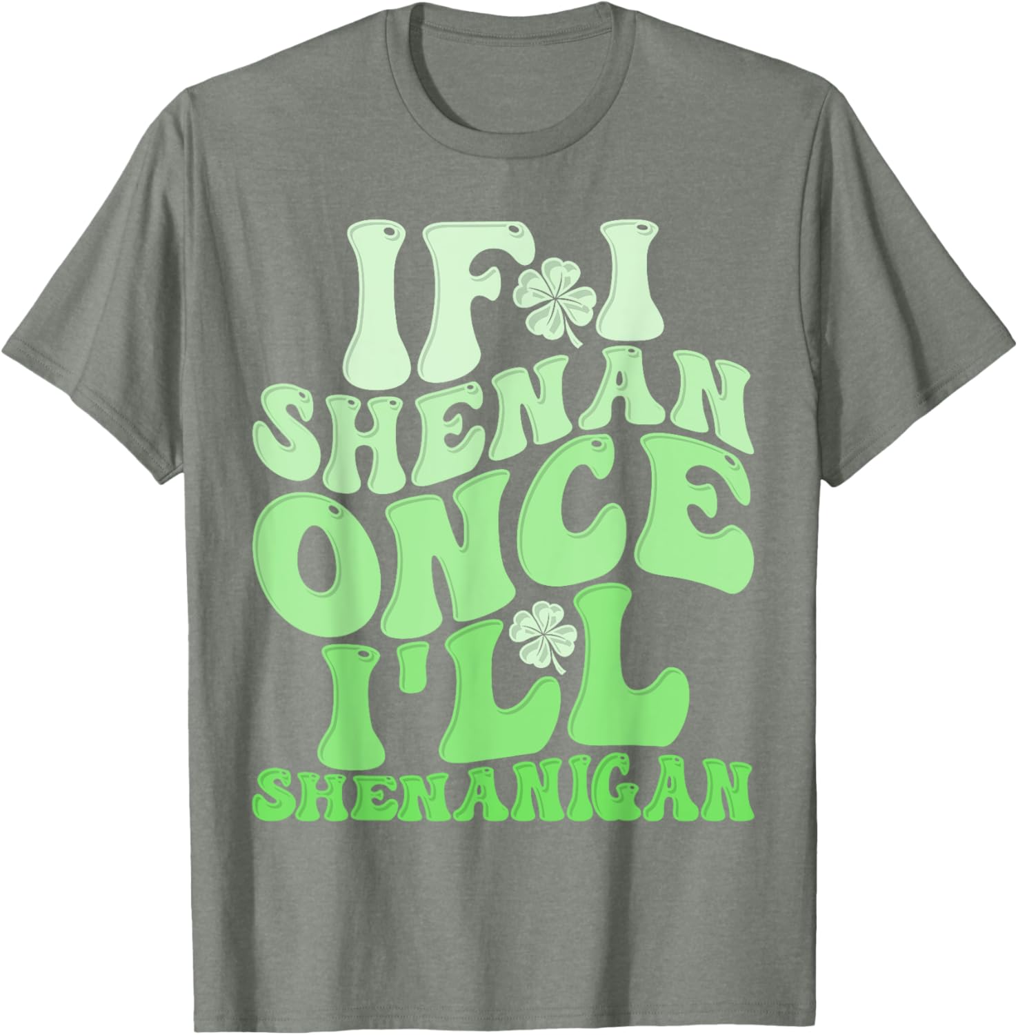 Groovy St Patricks Day T-Shirt If I Shenan Once I'll Shenanigan Fun Apparel - 16