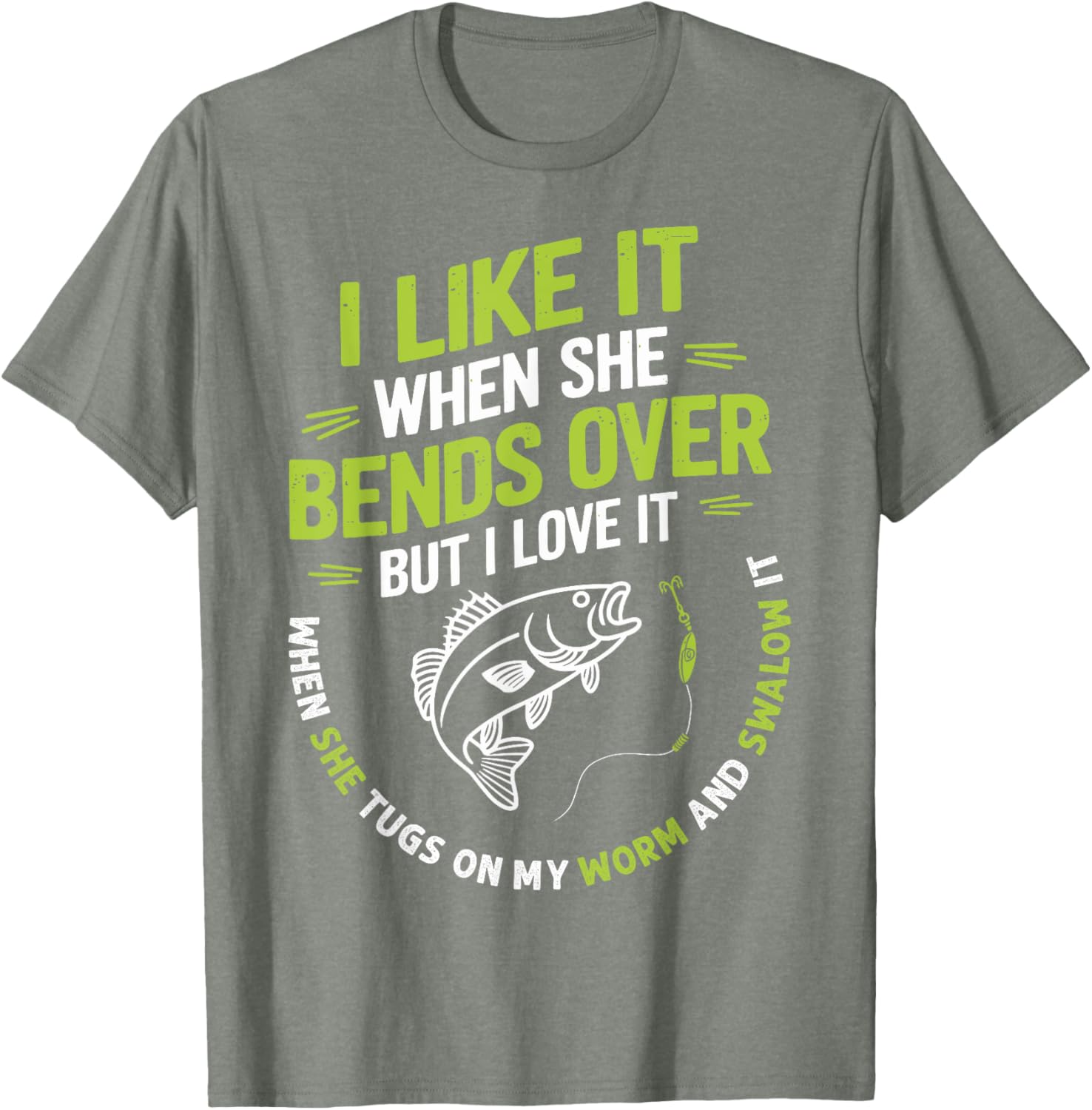 I Like it When She Bends Over Funny Fisherman T-Shirt for Anglers - 11