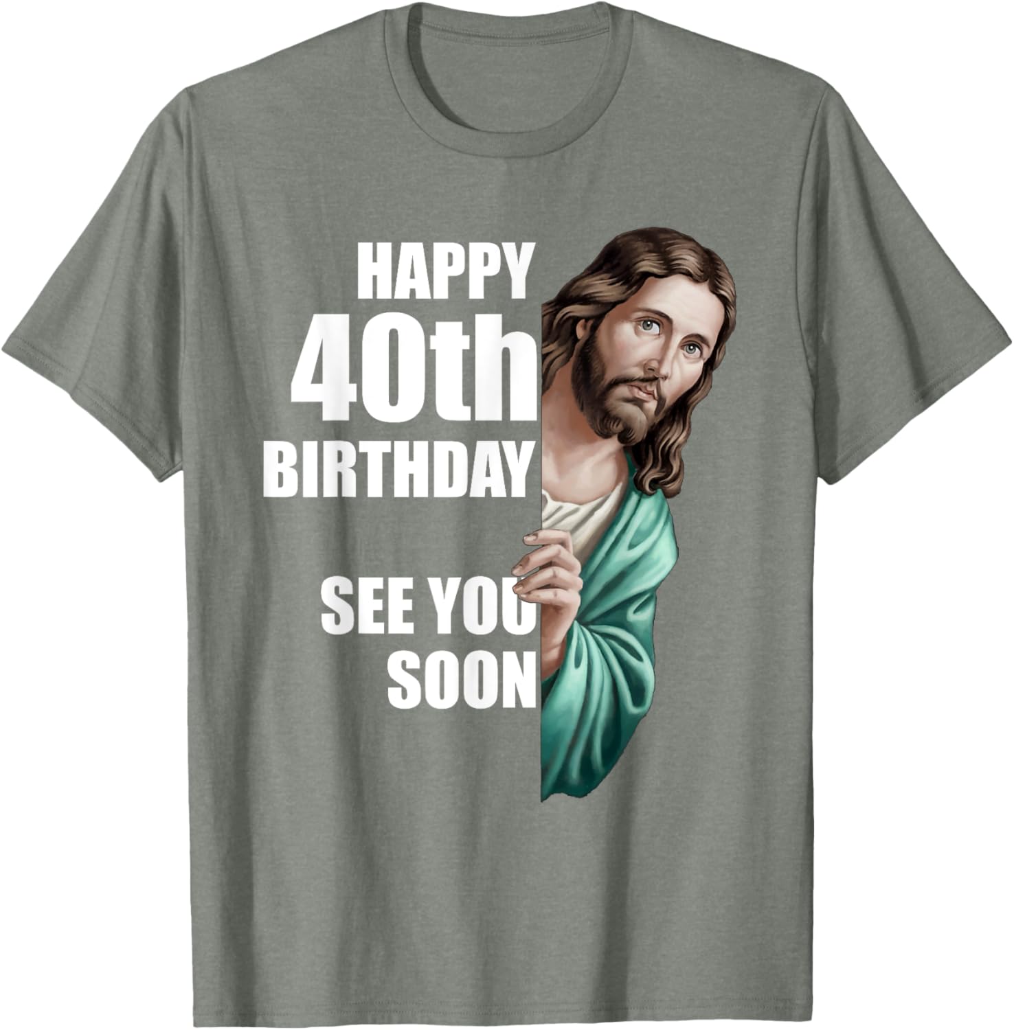 Happy 40th Birthday Jesus Design T-Shirt for Fun Celebrations - 14