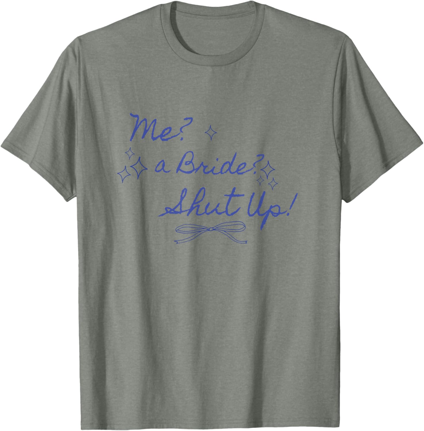 Me a Bride Shut Up Bachelorette Party Bridal Shower T-Shirt Design - 1