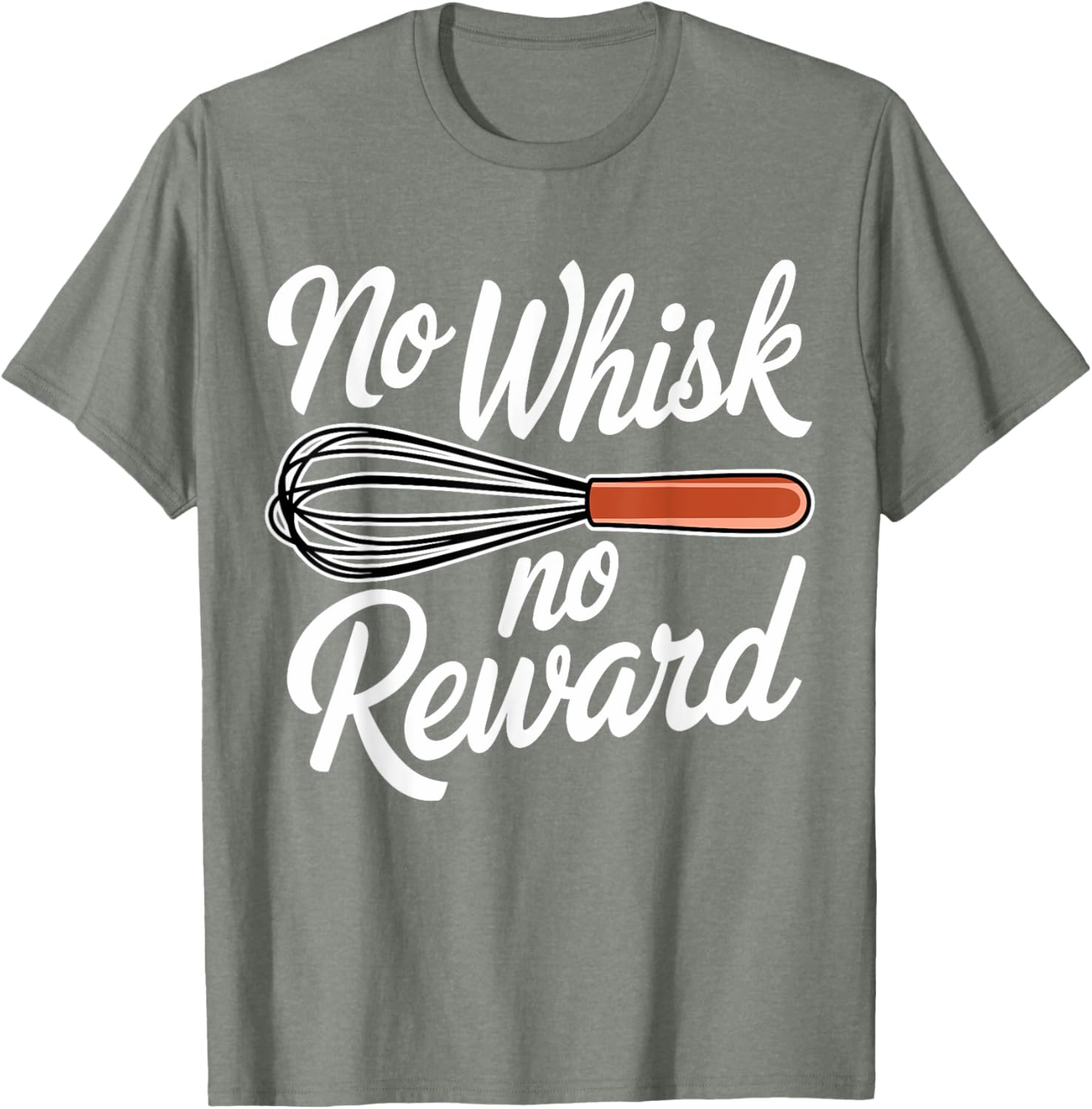 No Whisk No Reward Funny Baking T-Shirt for Pastry Lovers - 5