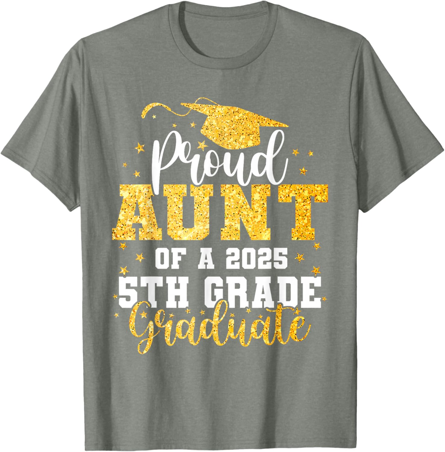 Proud Aunt of a Class of 2025 5th Grade Graduate Graduation T-Shirt - 22